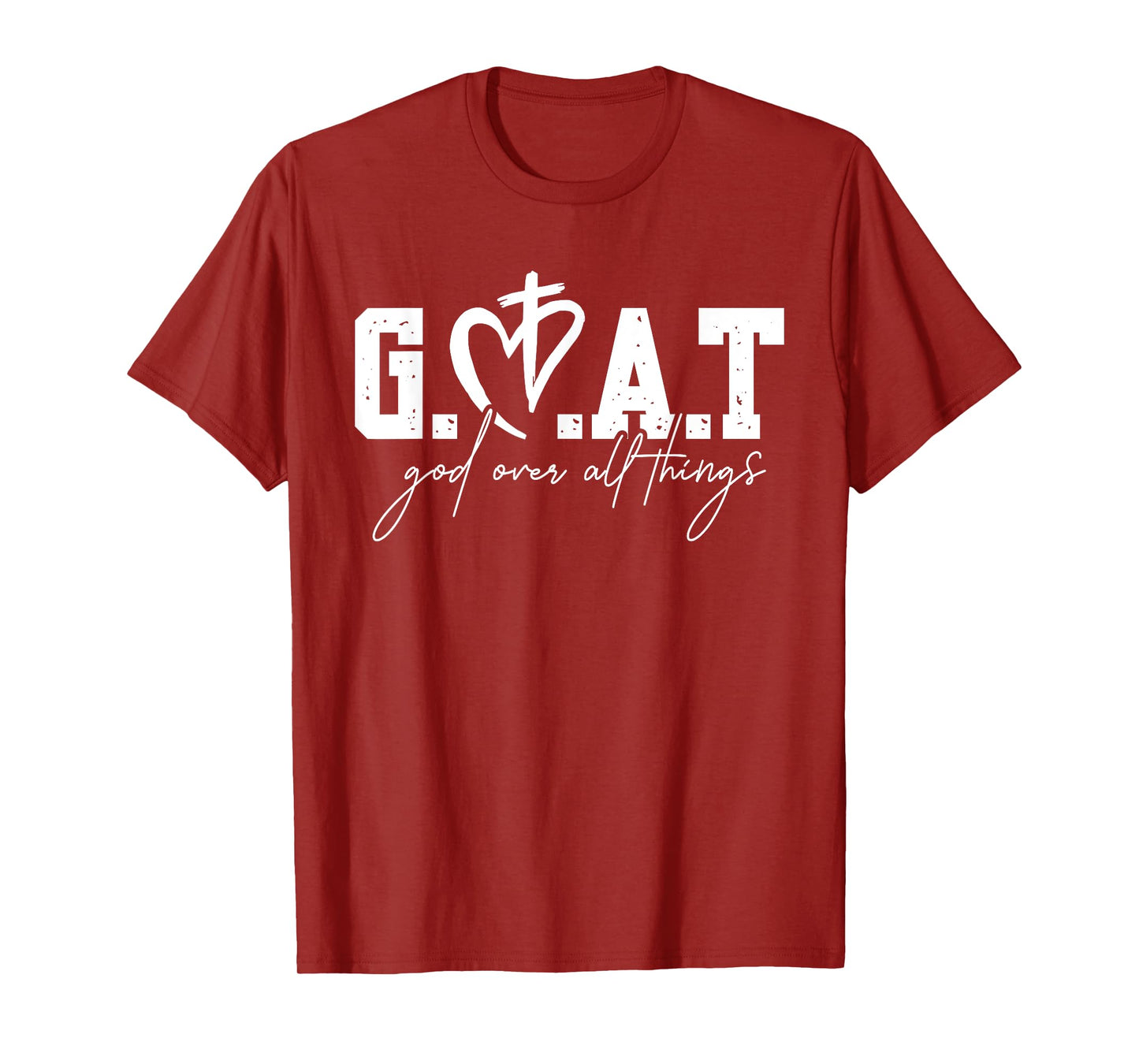 G.O.A.T God Over All Things, Christian Faith Bible Verse T-Shirt