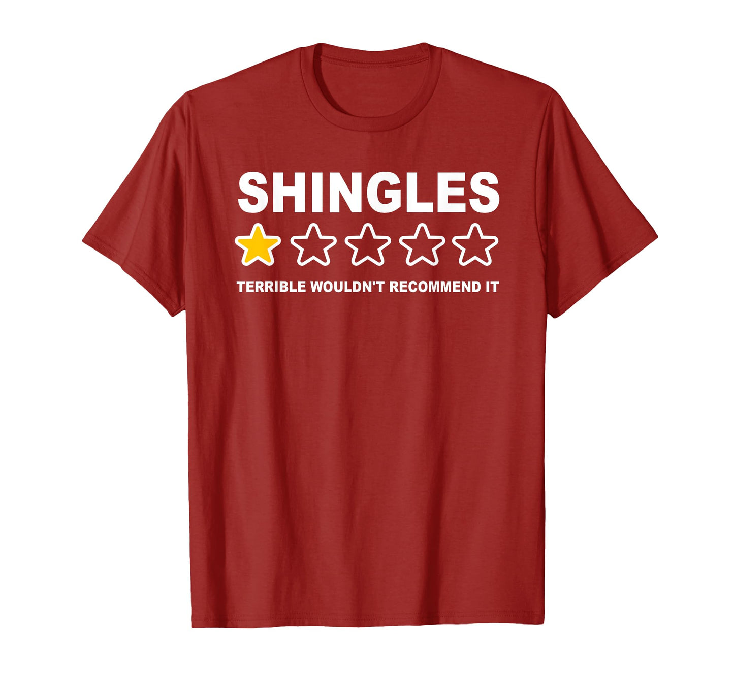 Shingles Terrible Wouldn't Recommend It Funny Quote Design T-Shirt
