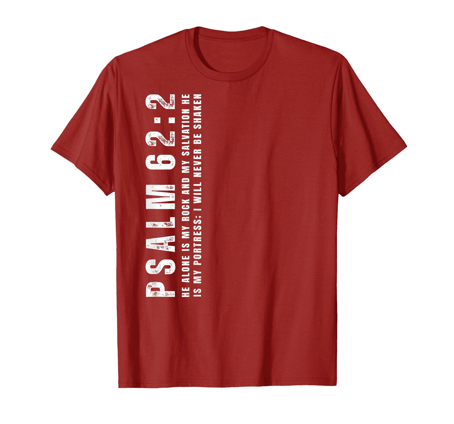 Psalm 62:2, I Will Never Be Shaken, Design on Back T-Shirt