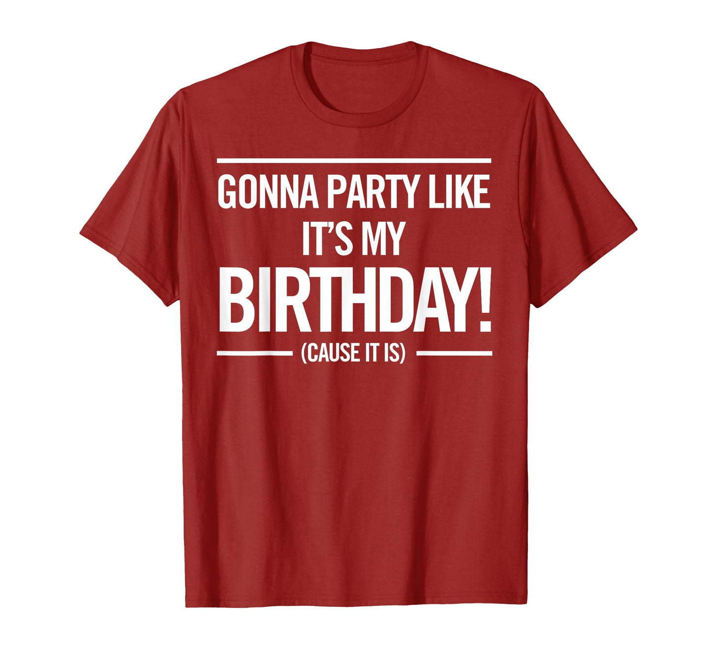 Gonna Party Like It's My Birthday Funny Unisex Cute Shirt T-Shirt