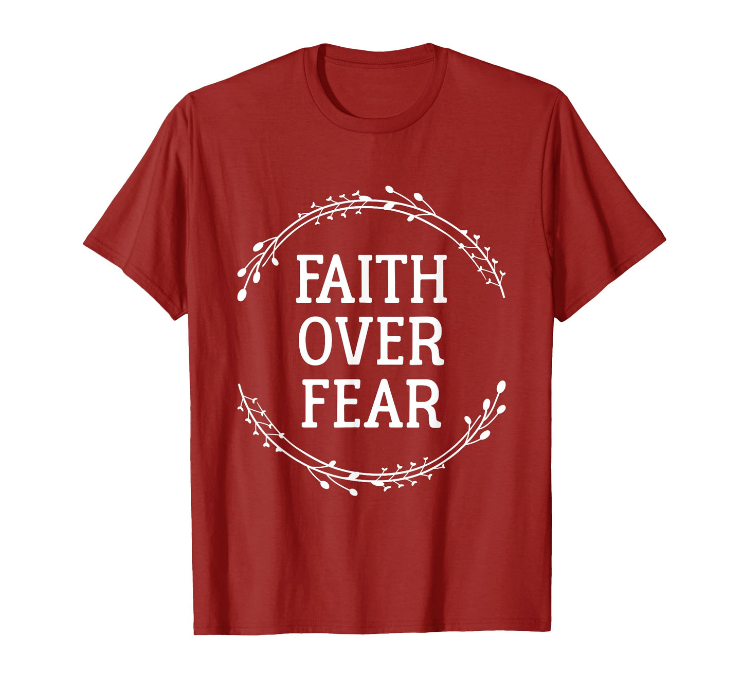 Faith Over Fear Religious Over Fear Christian Faith T-Shirt
