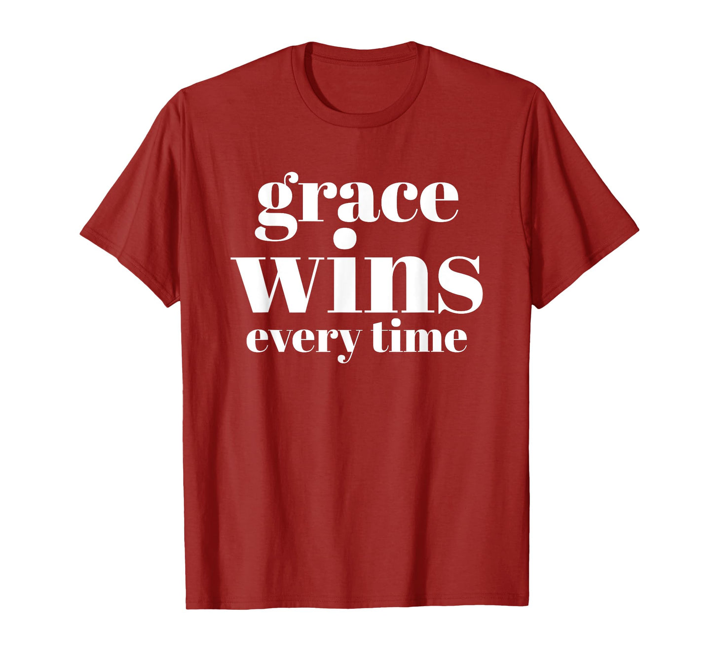 Grace Wins Every Time T-Shirt