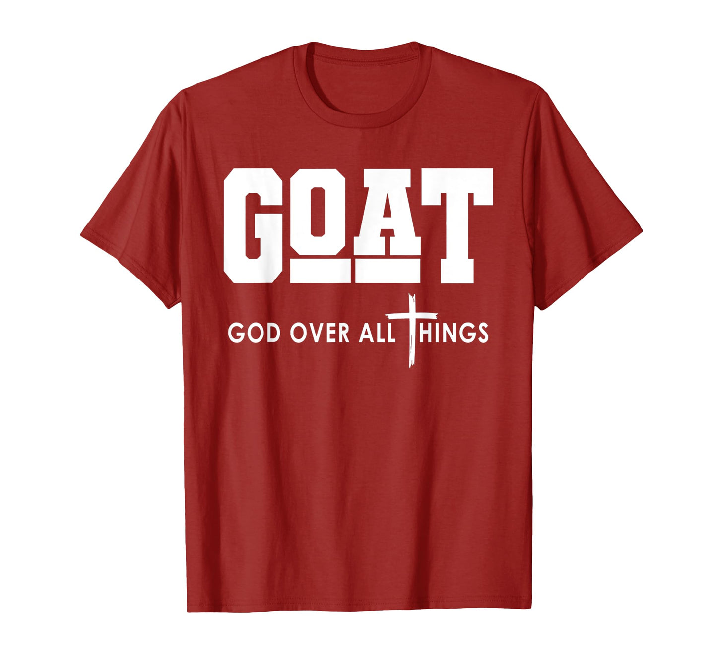 Goat God Over All Things Funny Jesus Christian T-Shirt