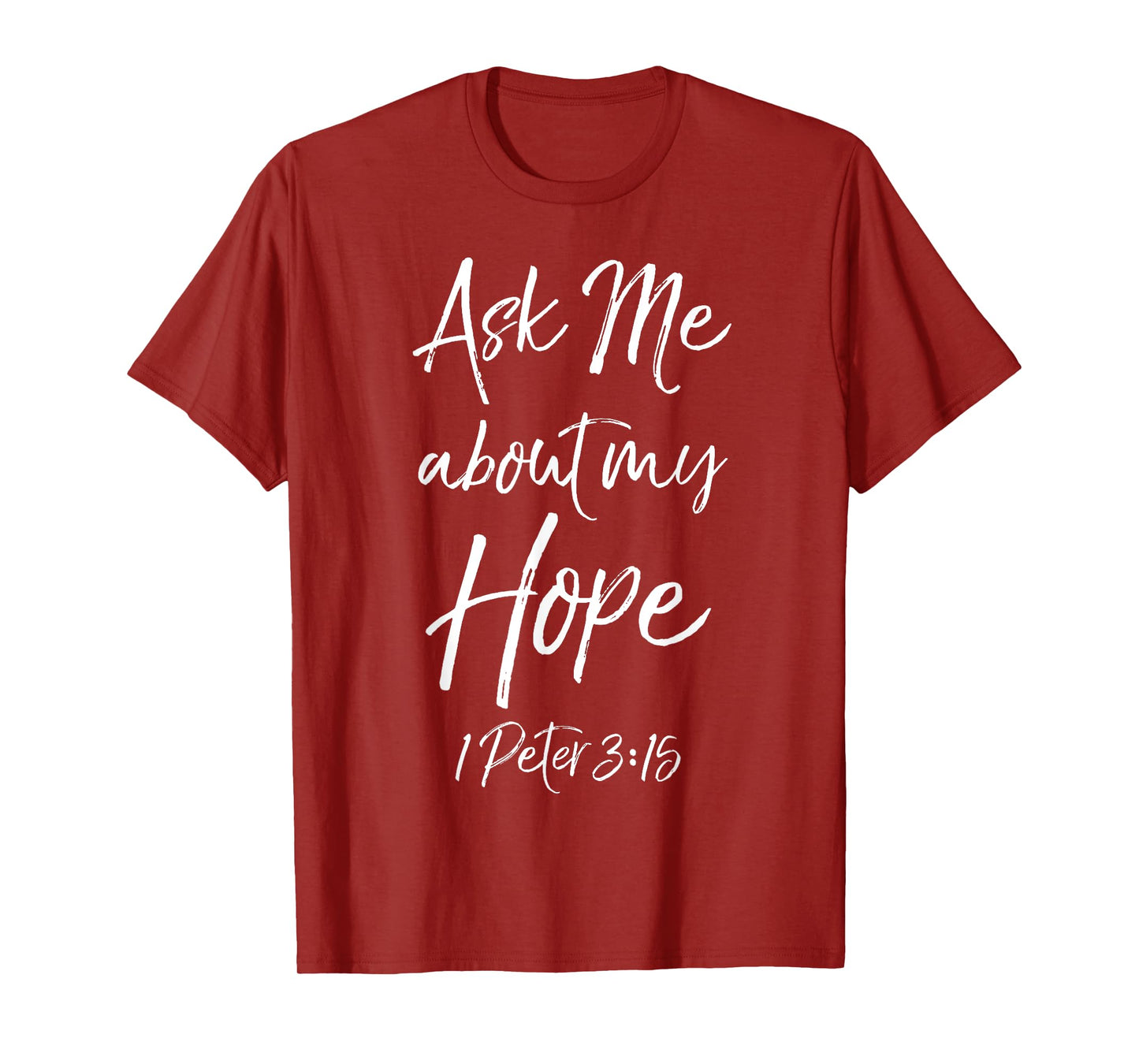 Evangelism Bible Verse Ask Me About My Hope 1 Peter 3:15 T-Shirt