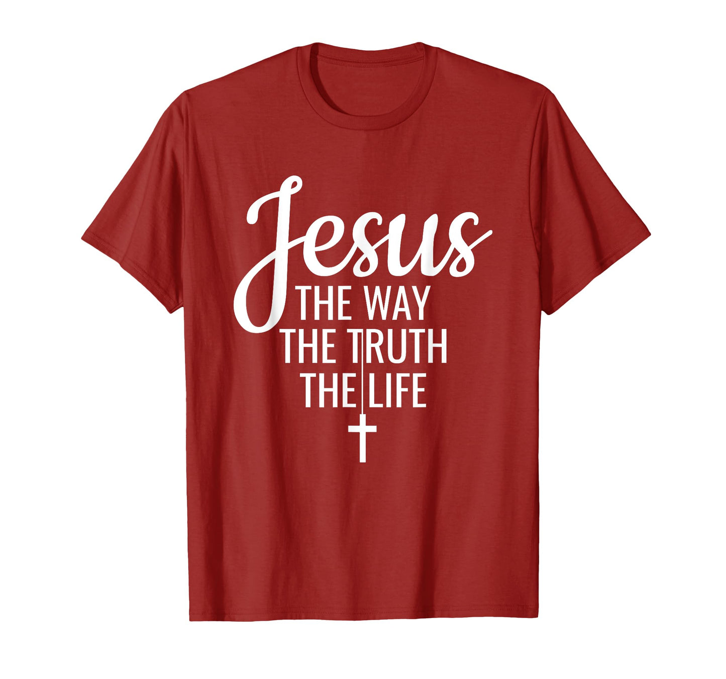 Jesus The Way The Truth The Life Christianity Christian T-Shirt