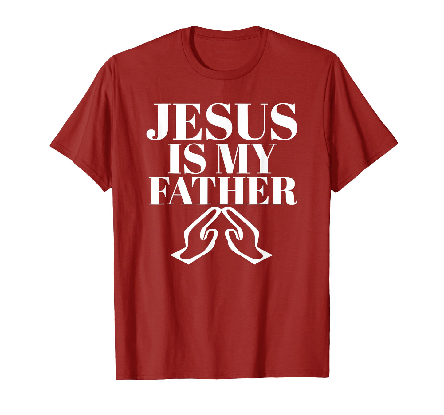 Funny Jesus is My Father Jesus Christ T-Shirt
