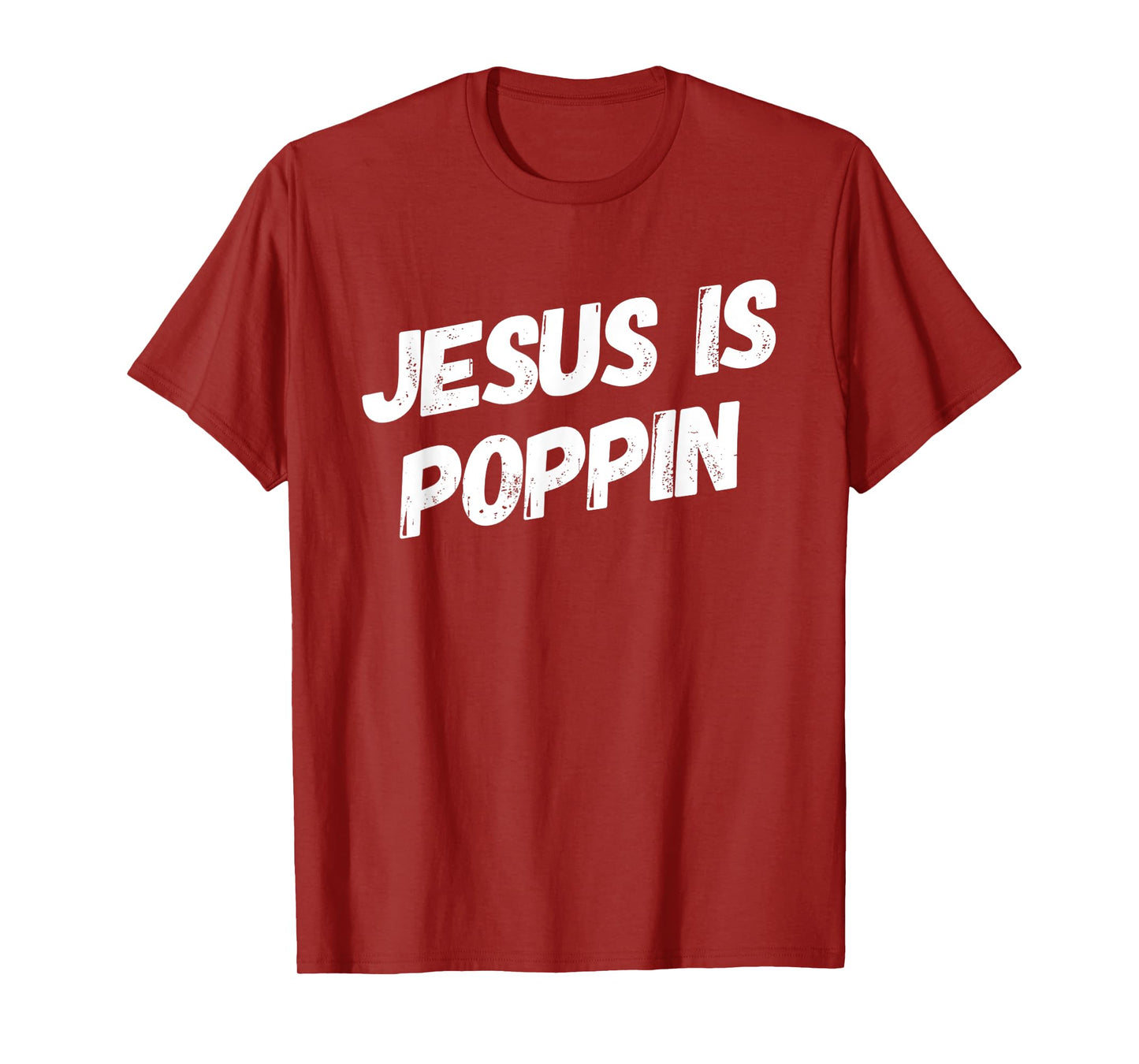 Jesus Is Poppin - Funny Christian Jesus Lover Faith Lord T-Shirt