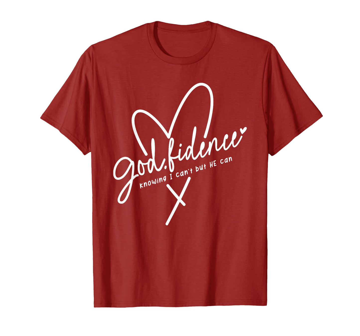 god fidence knowing i can't but he can religious christian T-Shirt