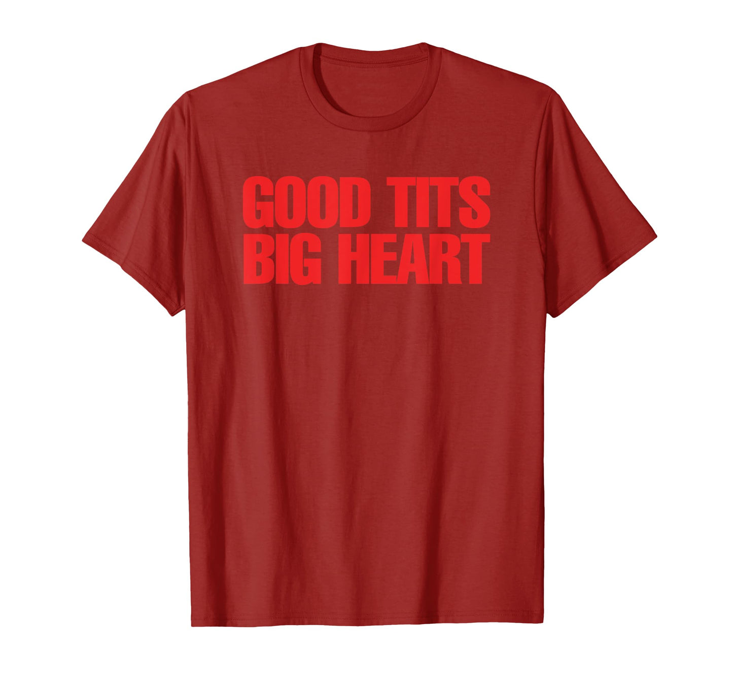 Good Tits Big Heart Funny Humor Sarcastic Tee Apparels T-Shirt