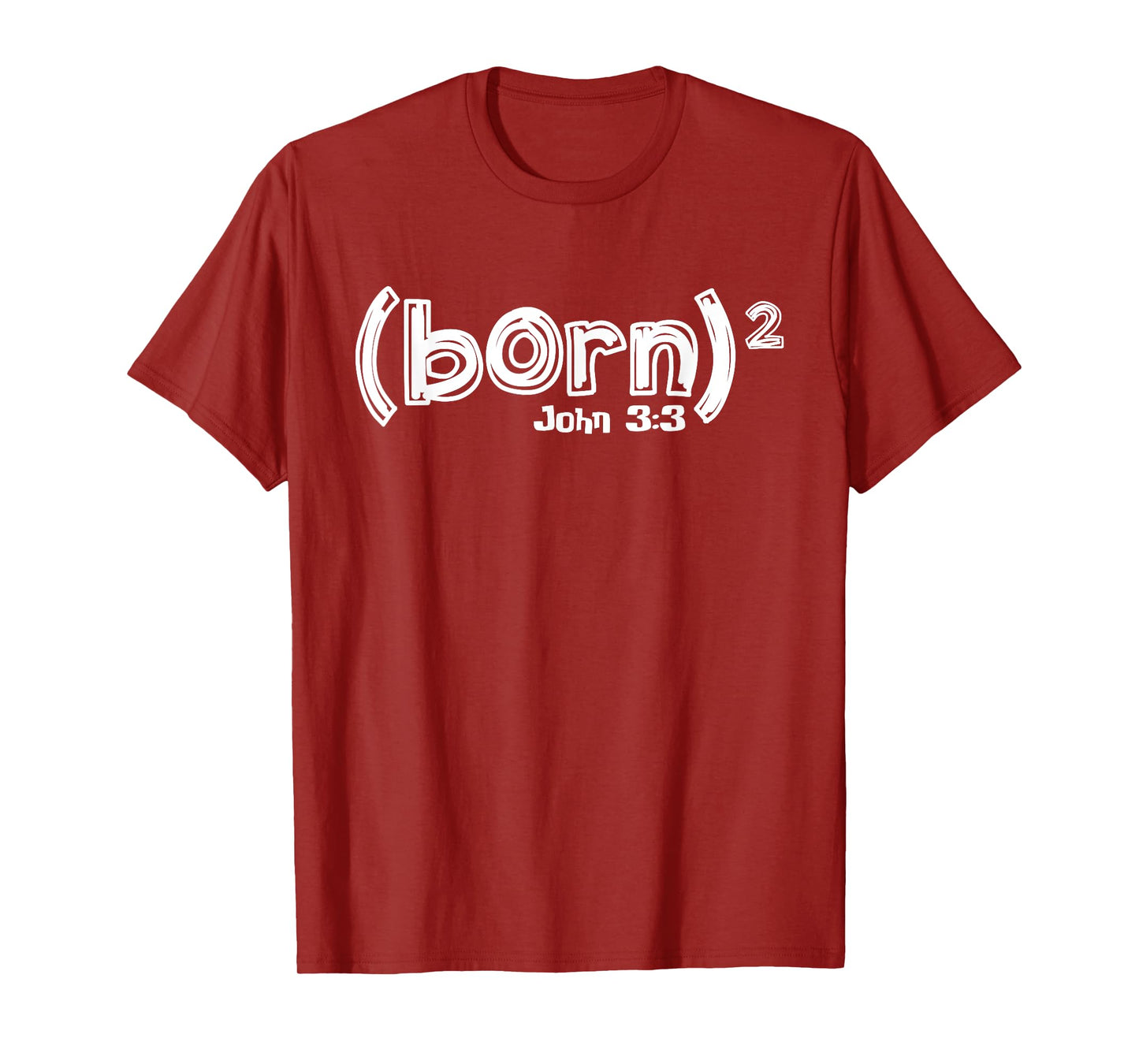 John 3:3 - Born Again (Born Squared) T-Shirt