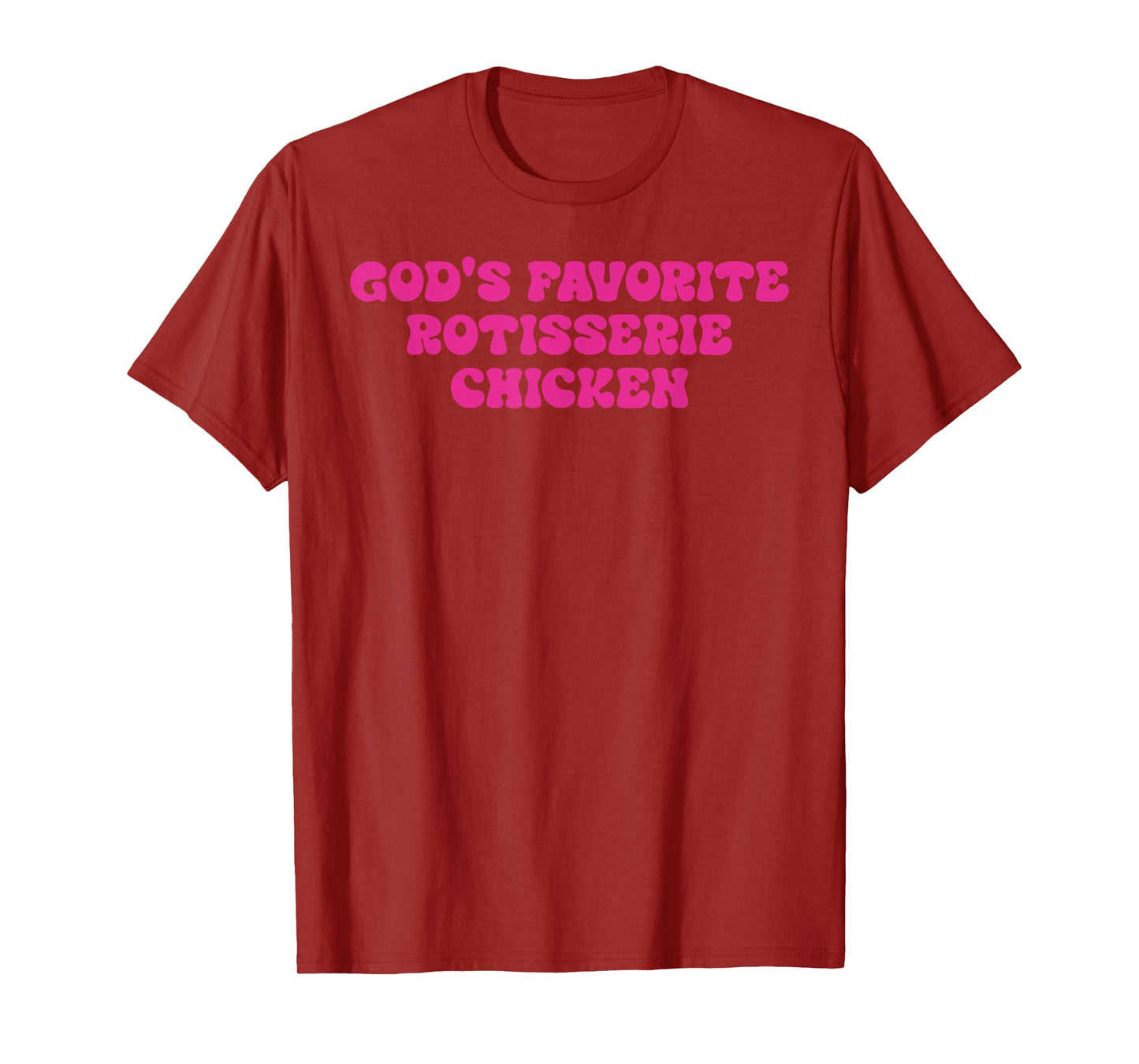 God's Favorite Rotisserie Chicken Design T-Shirt