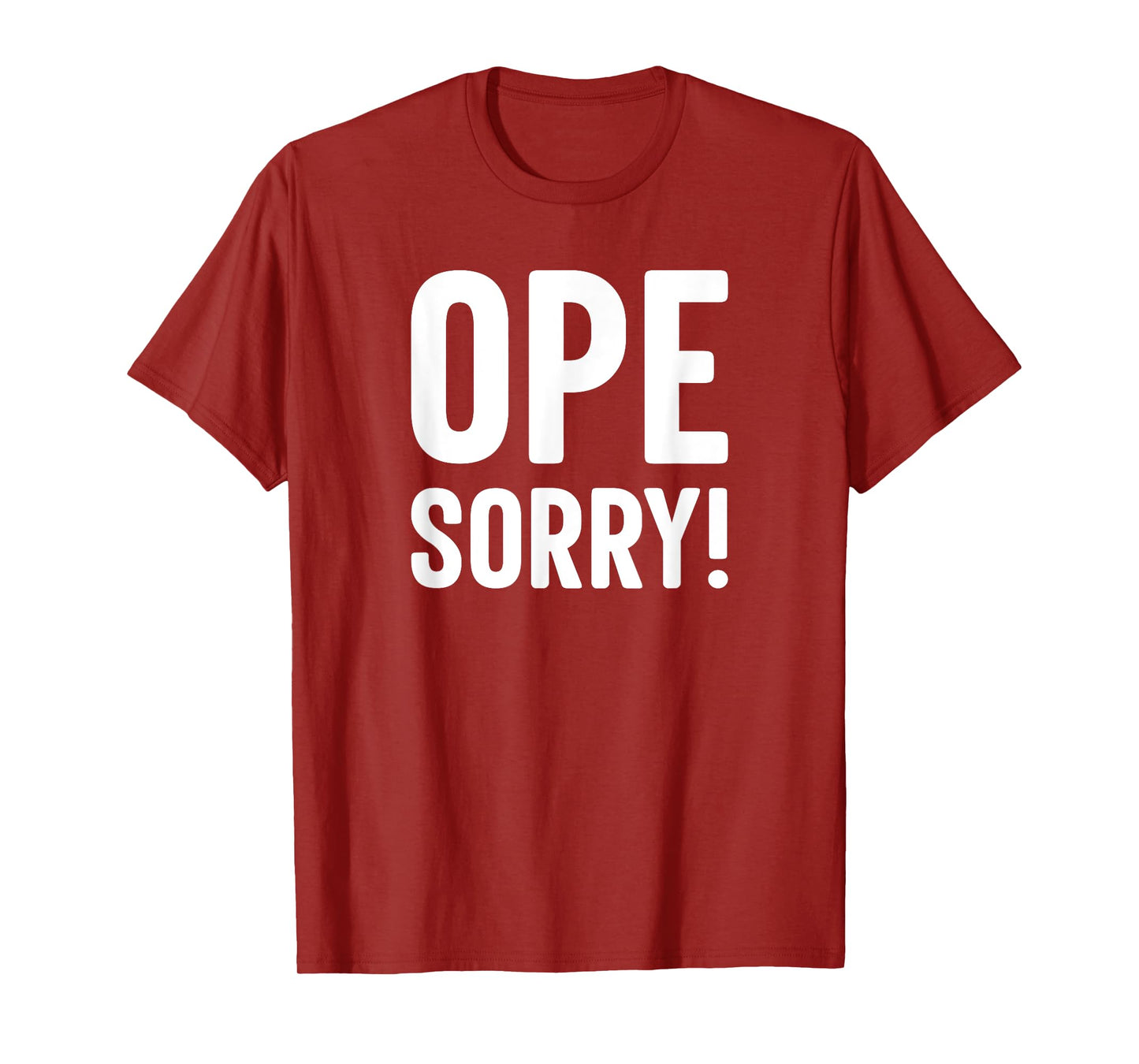 Ope Sorry Midwestern Funny Slogan T-Shirt