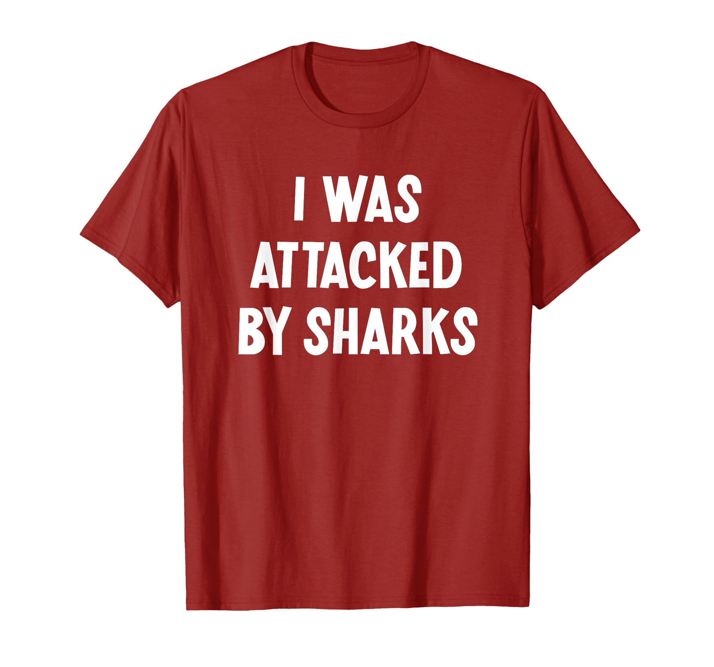 I Was Attacked By Sharks, Funny, Jokes, Sarcastic T-Shirt