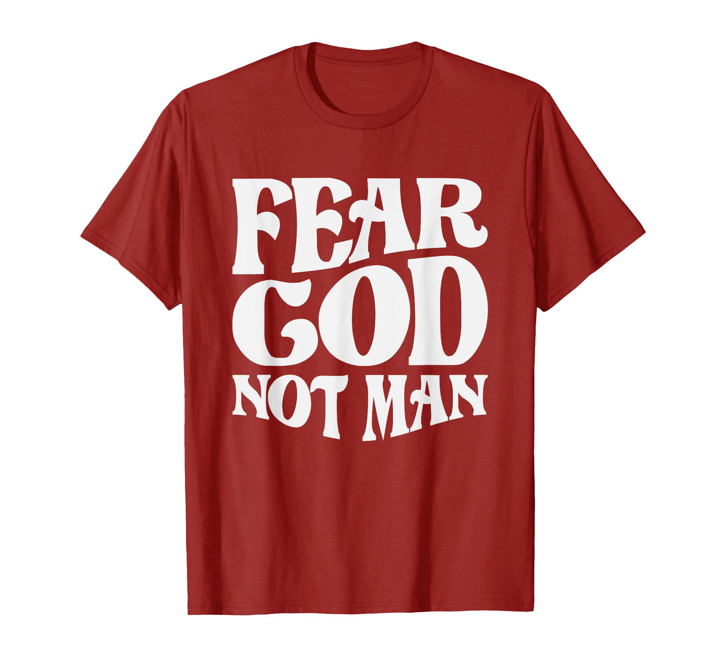 Fear God Not Man Christian Quote T-Shirt