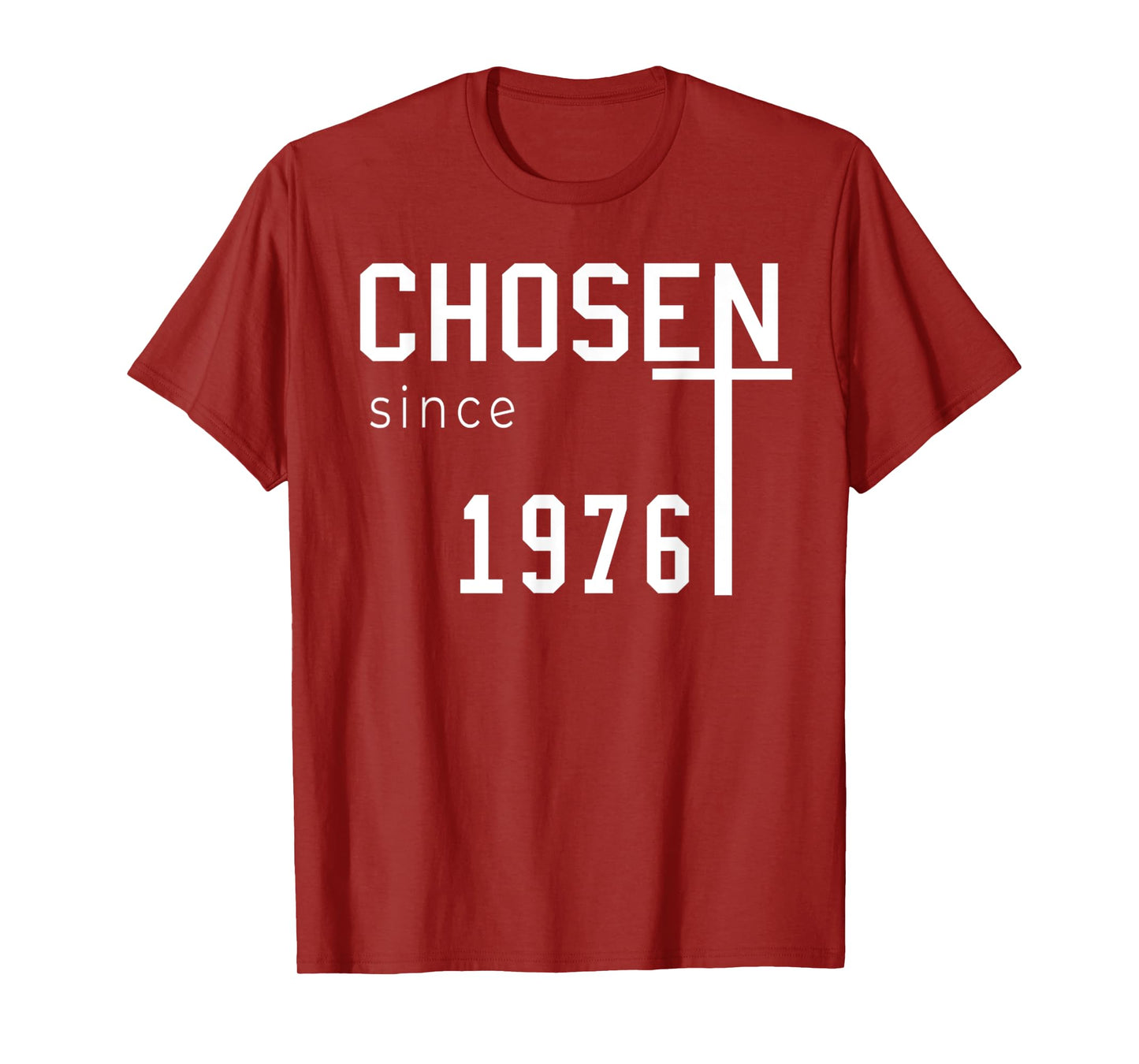 Funny Chosen Since 1976 Cross Jesus Inspirational Quotes T-Shirt