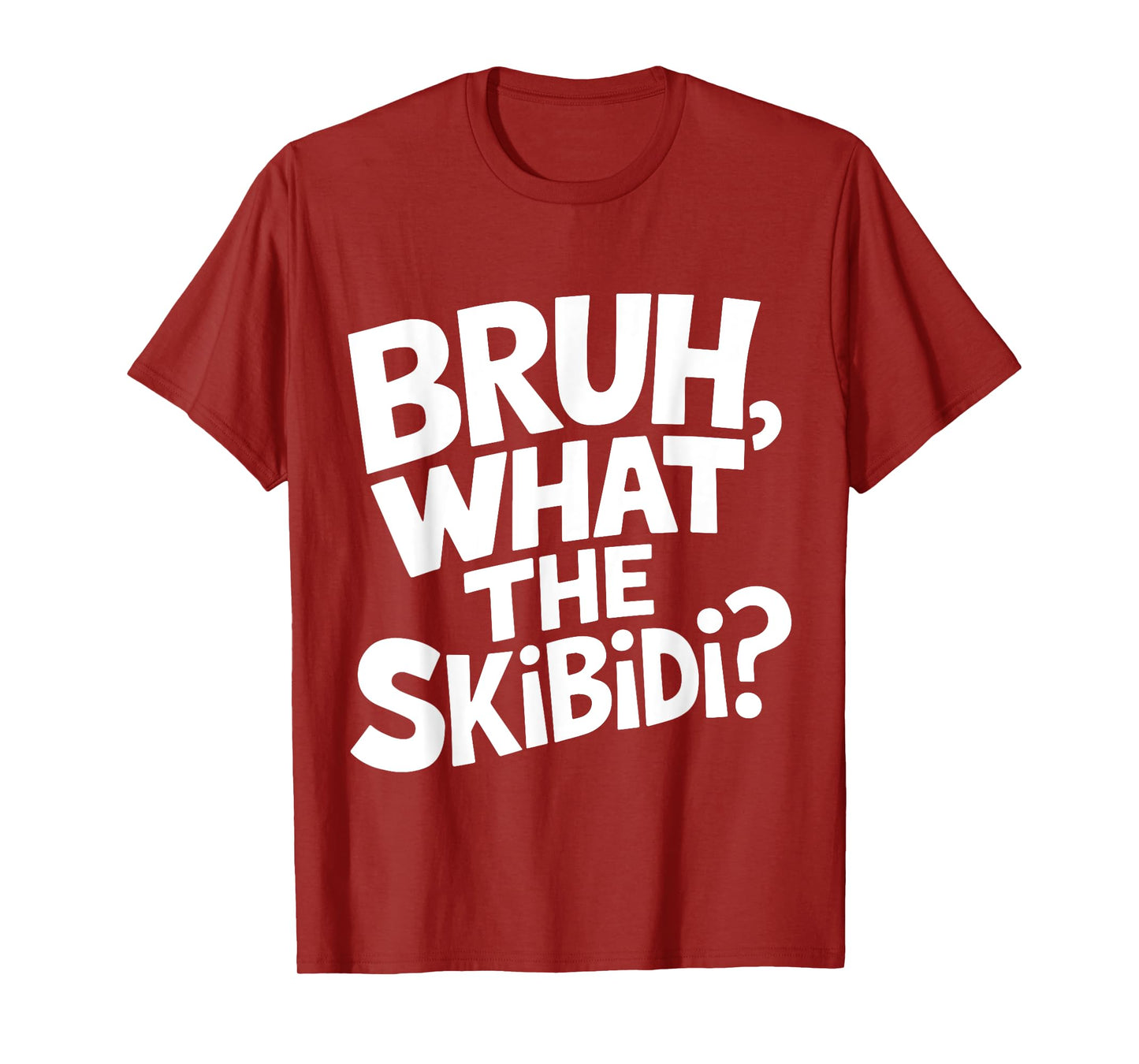 What The Skibidi Bruh Funny Kids Teens Youth Meme T-Shirt