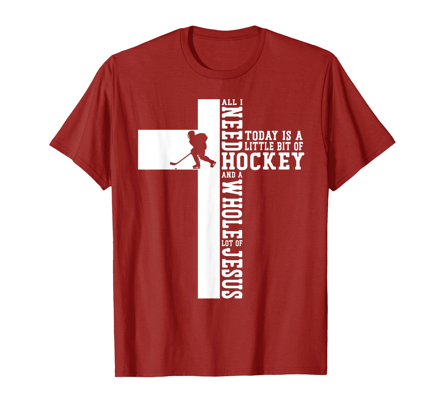 Ice Hockey Vintage Cross Faith Jesus All I Need Today Is A T-Shirt