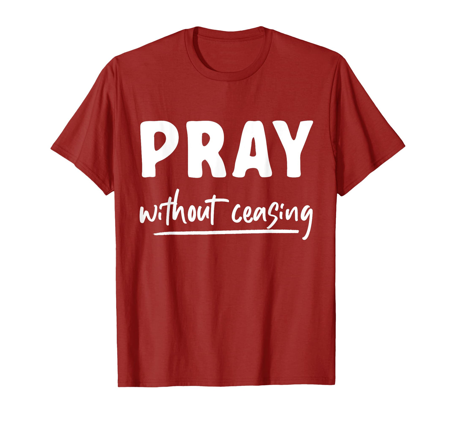 Pray Without Ceasing Pray T-Shirt