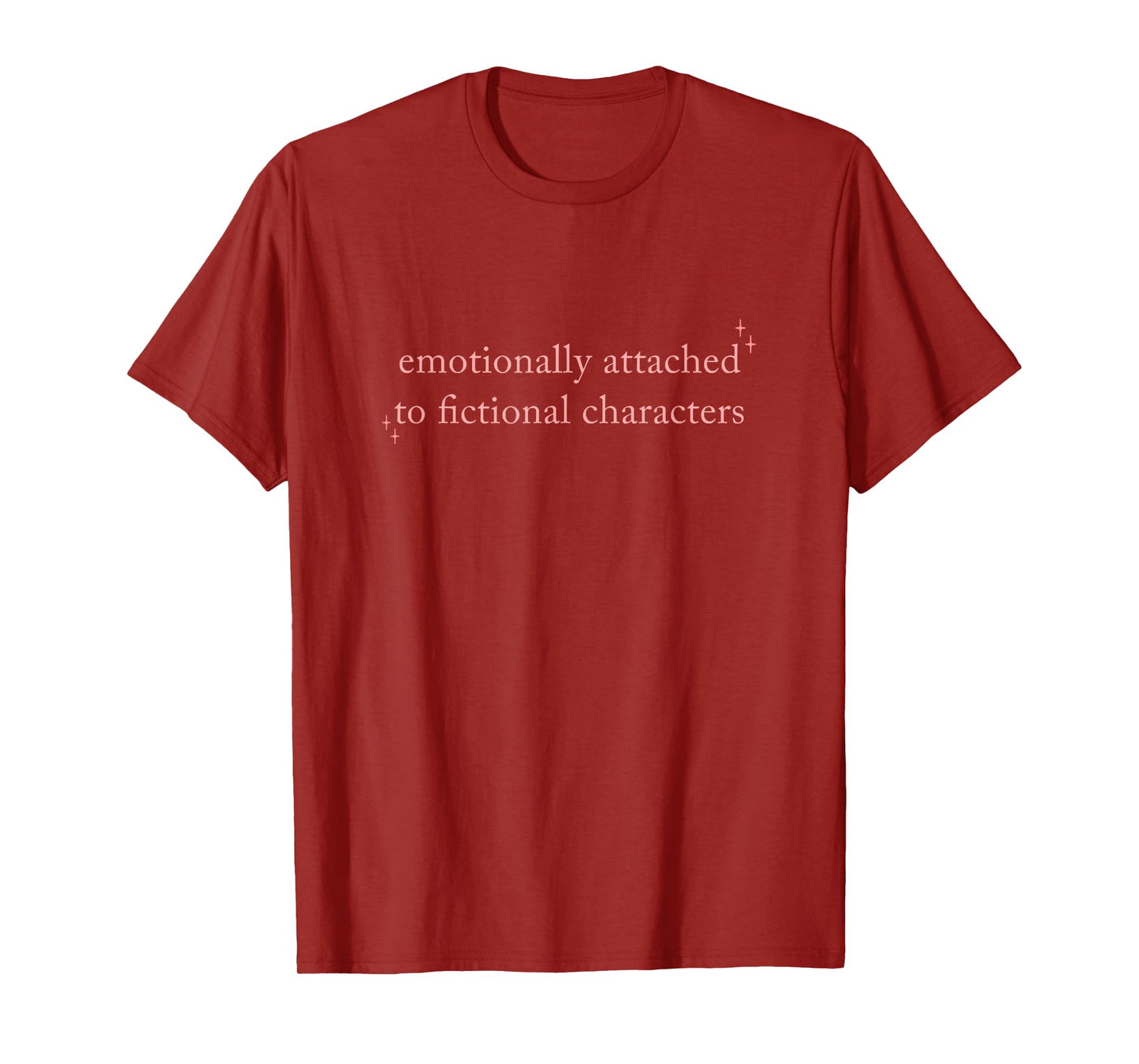 Emotionally Attached to Fictional Characters, Bookish T-Shirt