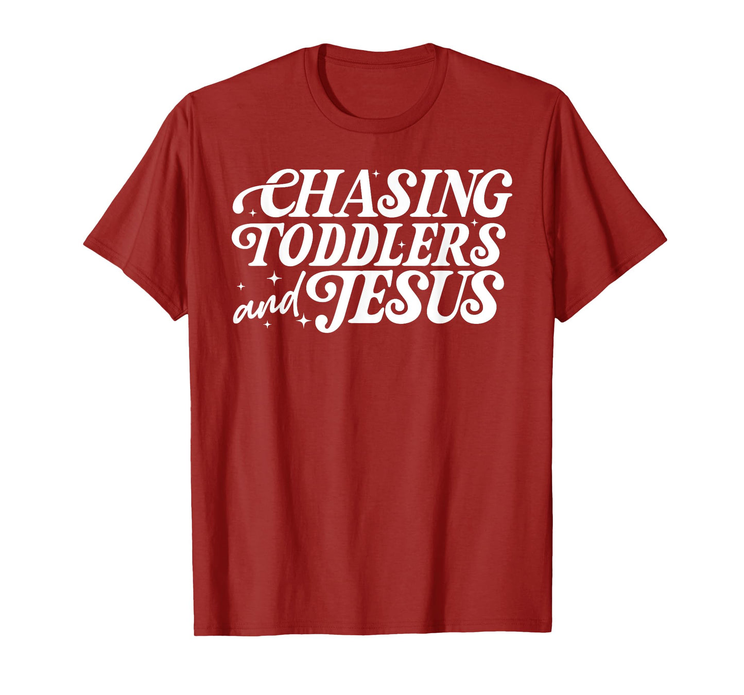 Chasing Toddlers And Jesus, Christian Mother's Day T-Shirt