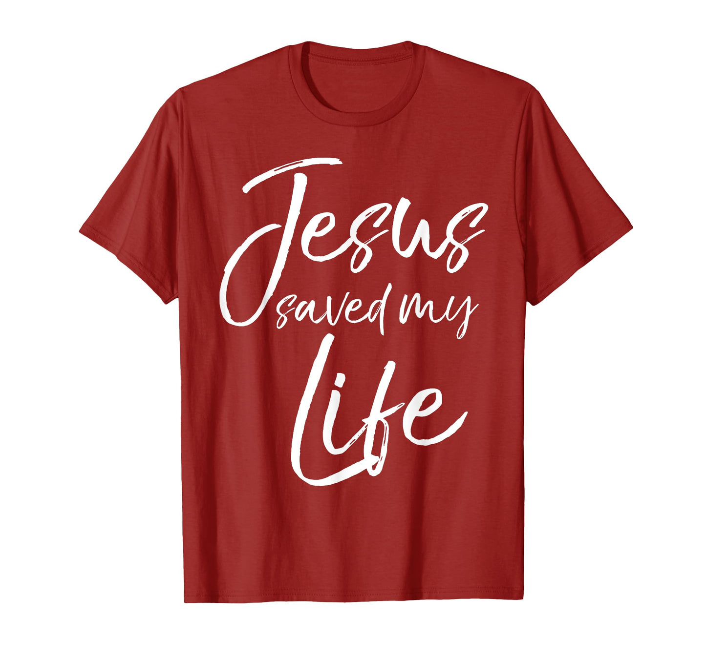Christian Salvation Quote Baptism Gift Jesus Saved My Life T-Shirt