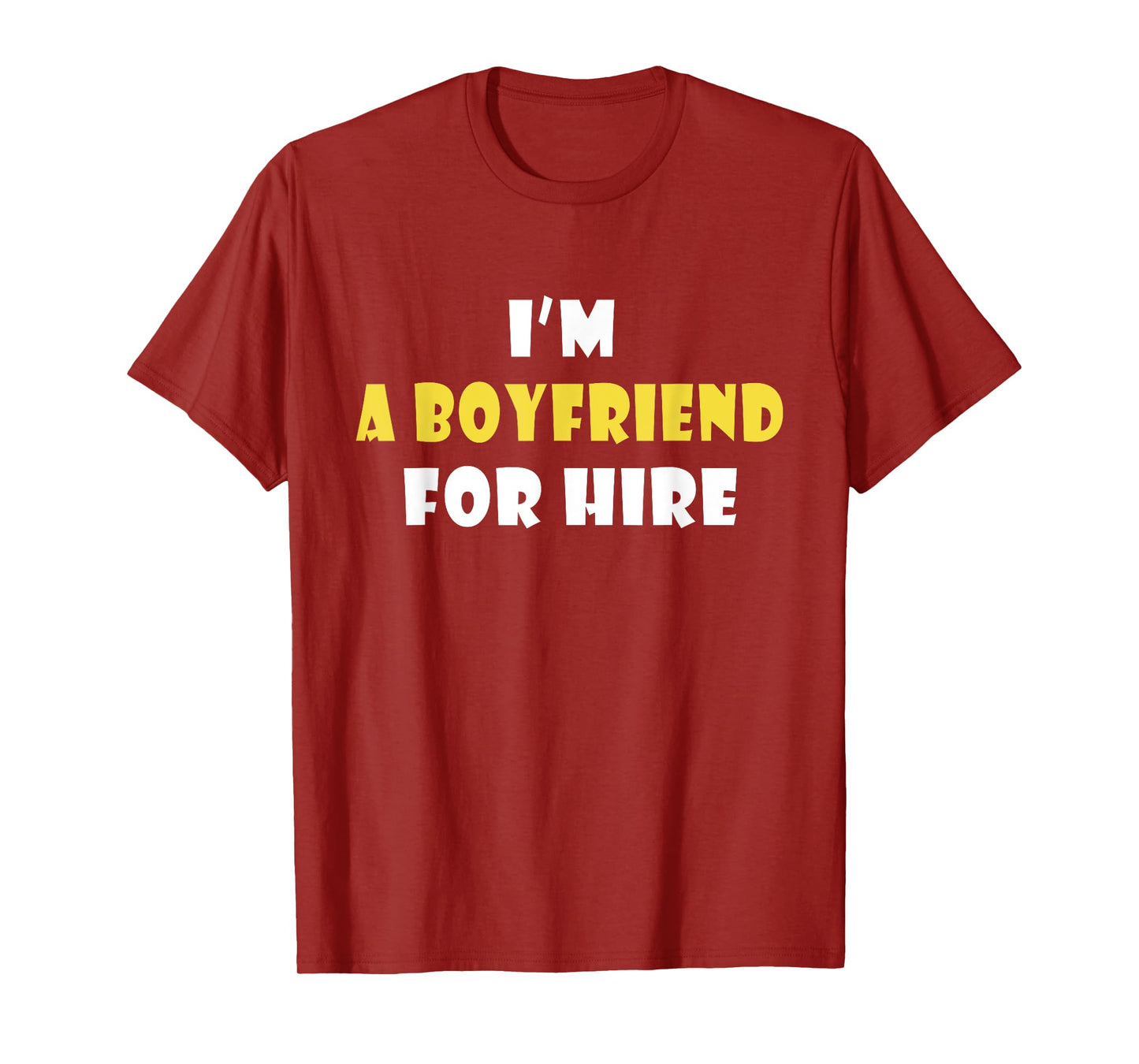 Funny I'm A Boyfriend For Hire Quote Valentine's Day T-Shirt