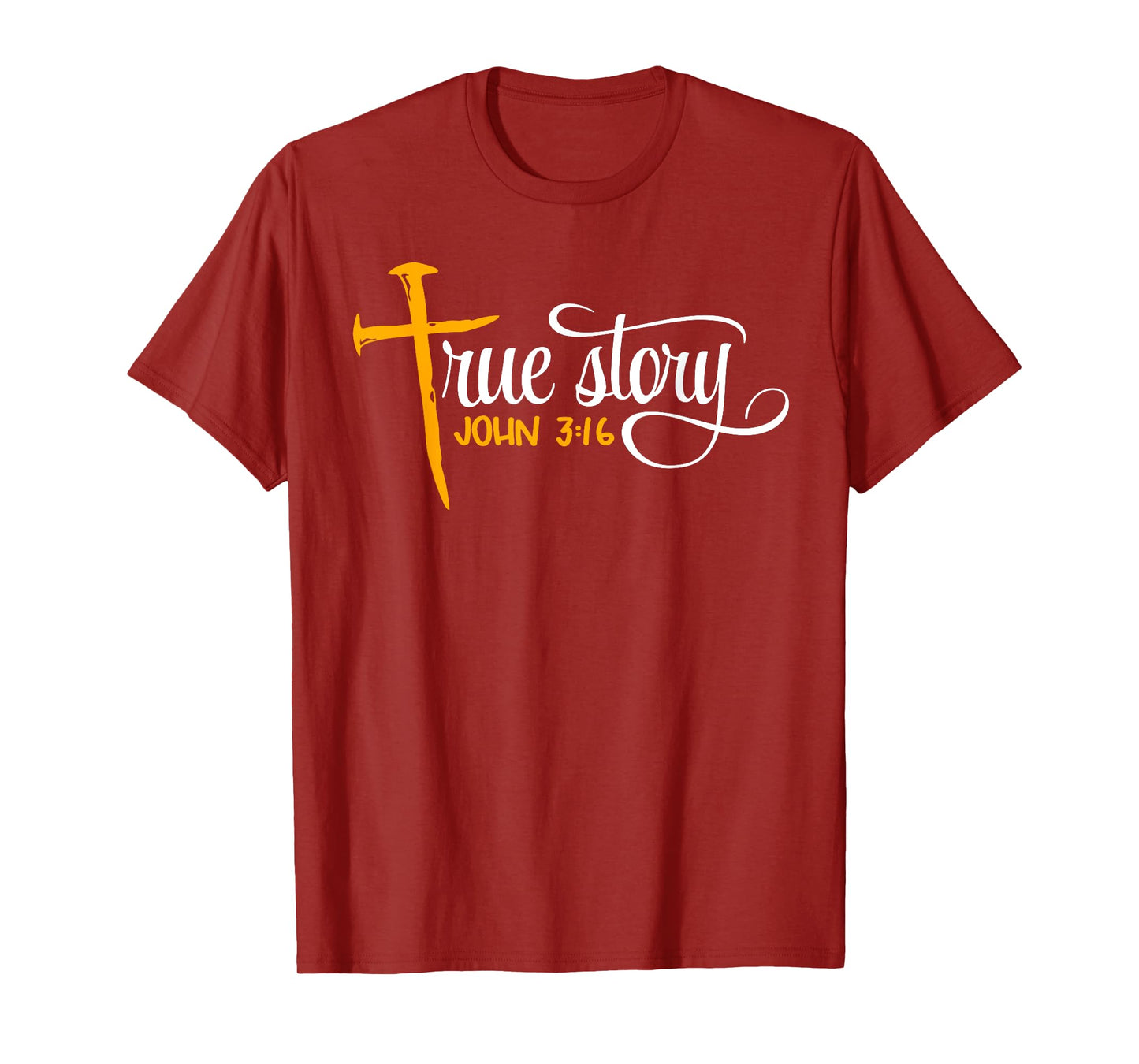 John 3:16 - Christian Easter True Story Cross & Nails T-Shirt