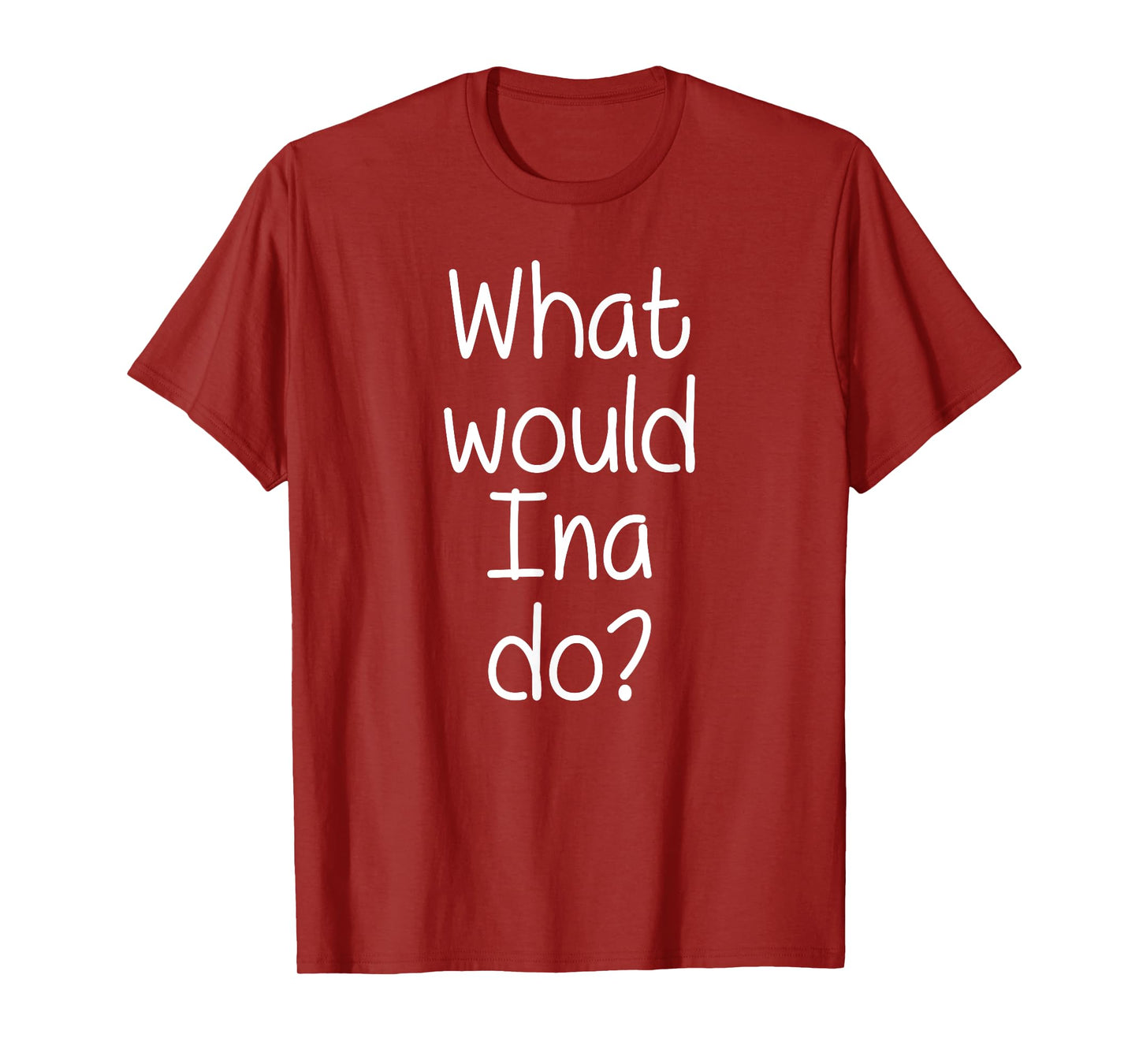 Custom Christmas Mom Wife Name Birthday Girl Women What Would INA Do Funny Personalized Name Women Gift Idea T-Shirt