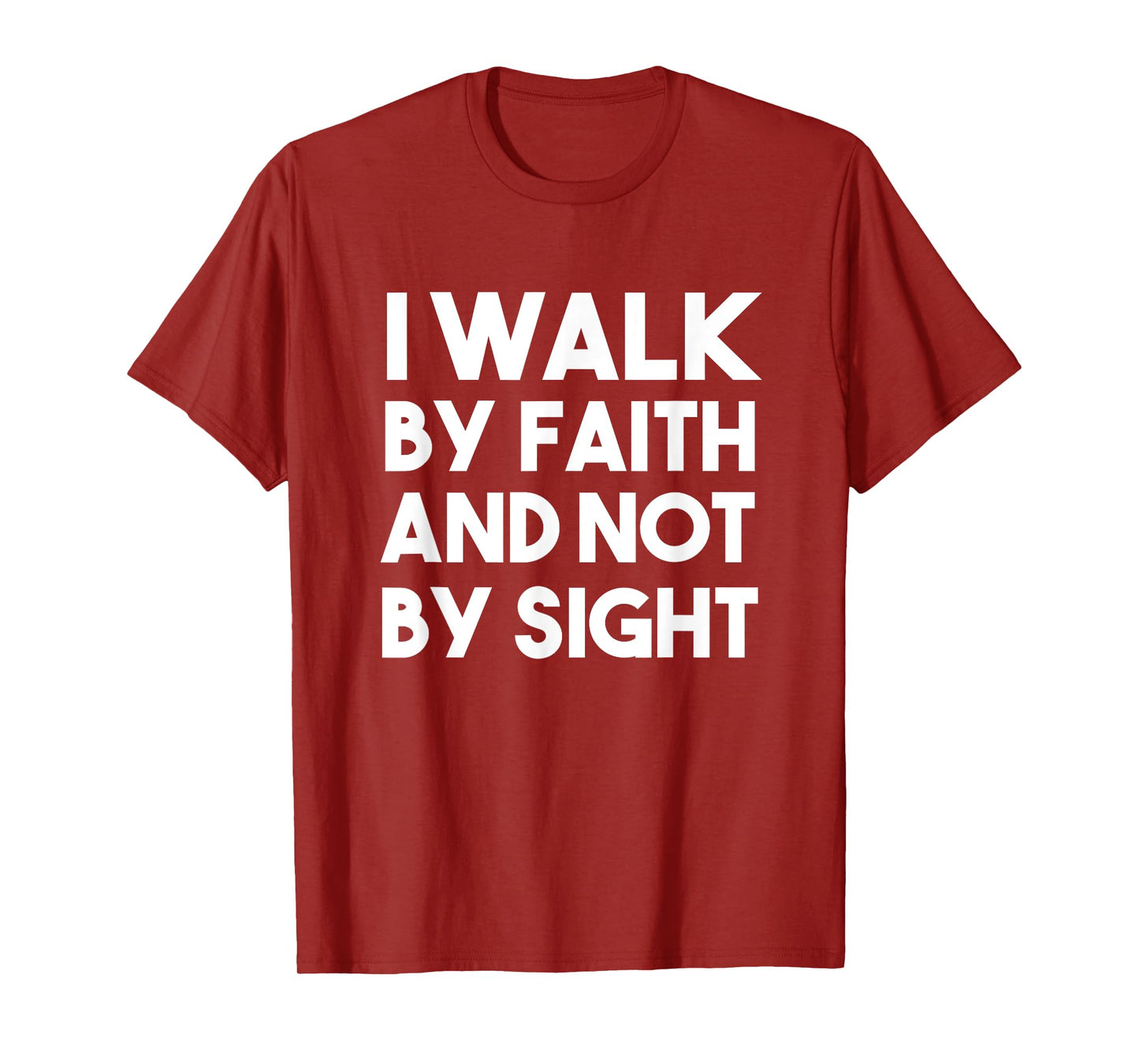 I Walk By Faith and Not By Sight T-Shirt, Christian, Jesus T-Shirt