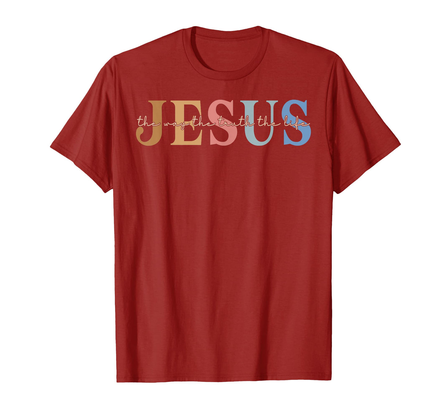 Christ Jesus The Way. The Truth. The Life Blessed Christians T-Shirt