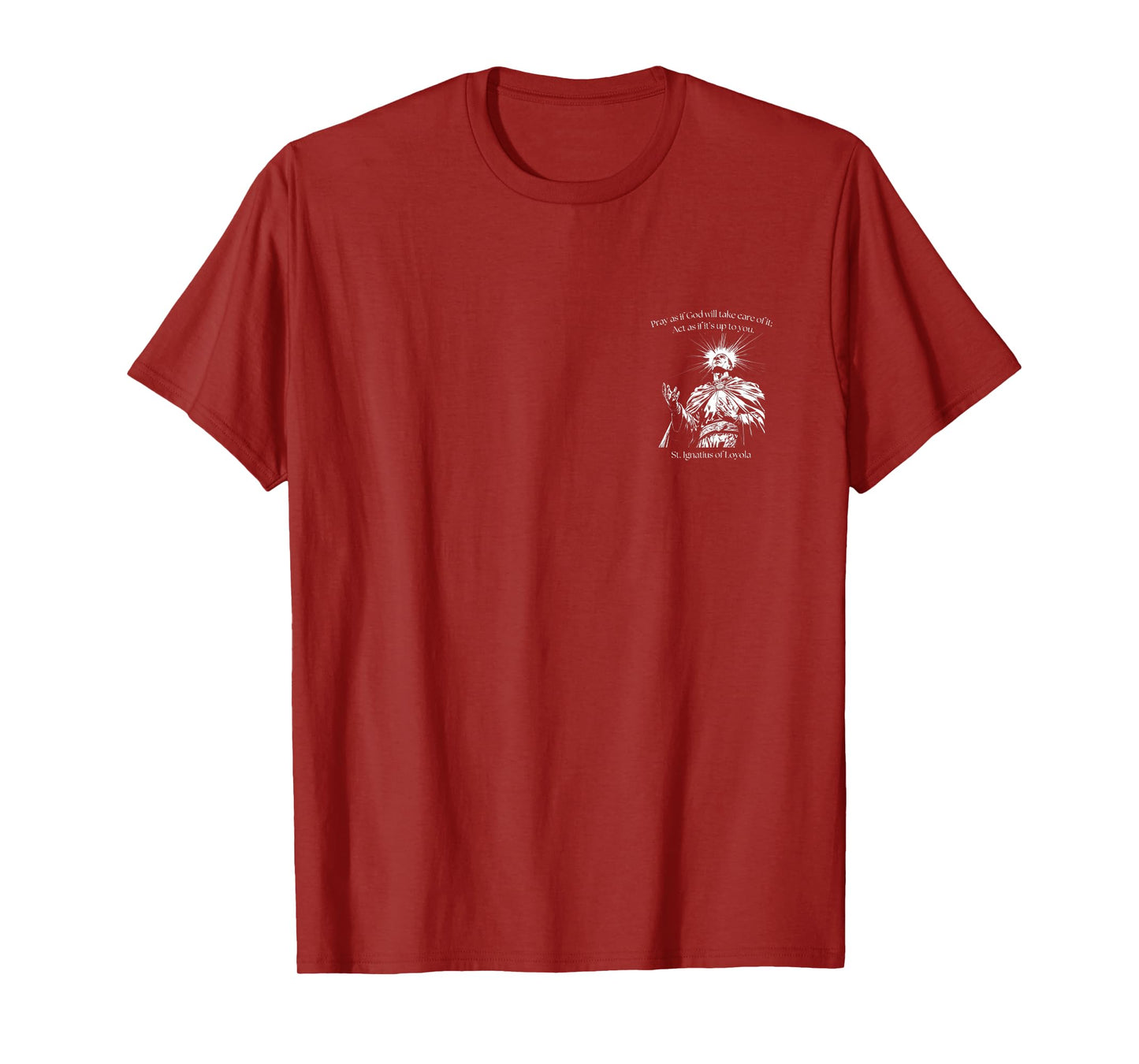 Kids St. Ignatius of Loyola Pray as if God Will Take Care of It T-Shirt