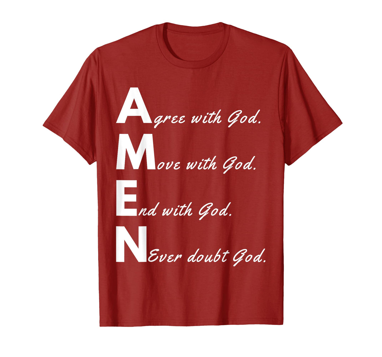 Amen Agree With God Move With God End With God Never Doubt T-Shirt