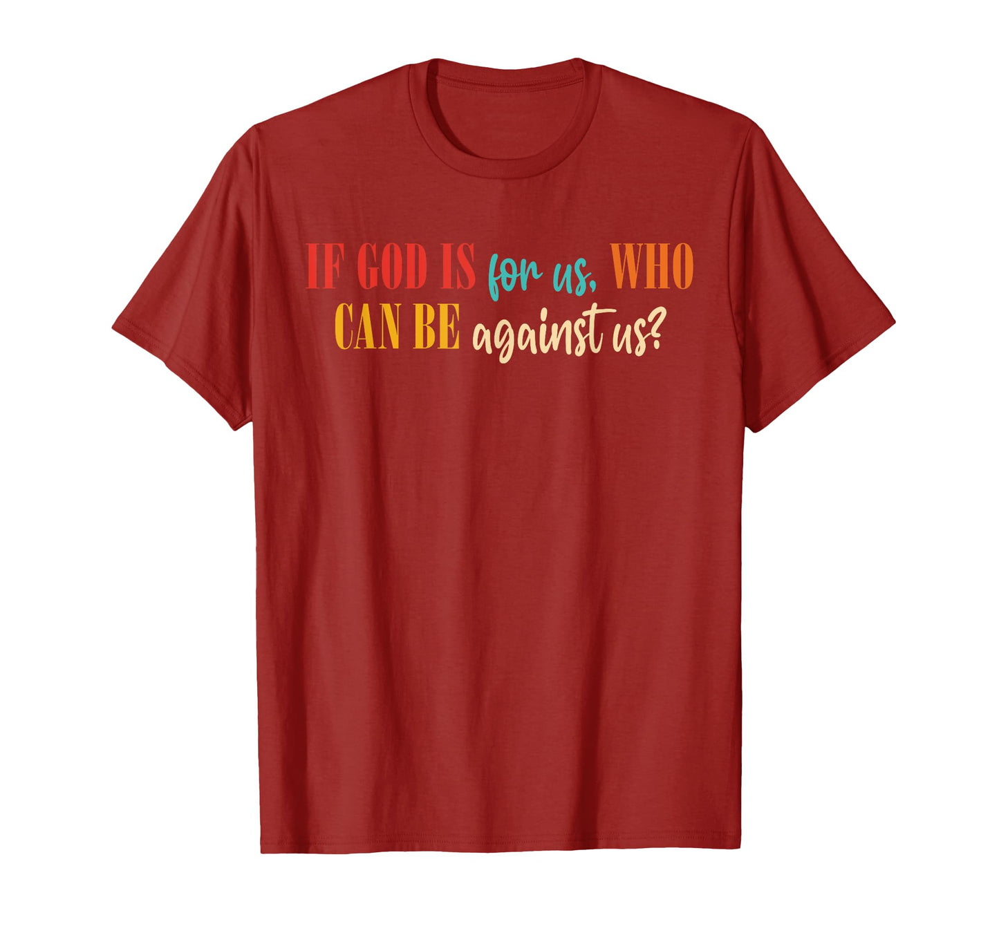 If God is for Us Who Can Be Against Us T-Shirt