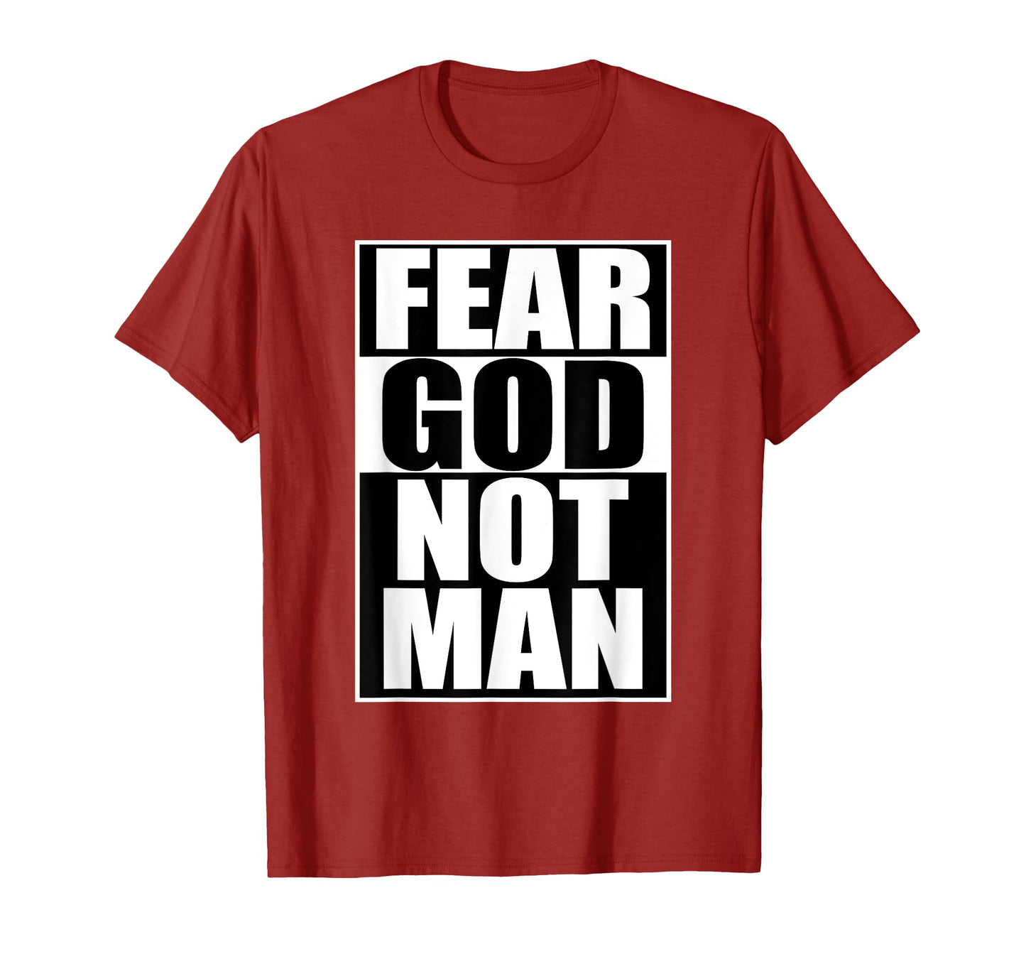 Fear God Not Man Cool Christian T-Shirt Funny Gift Men T-Shirt