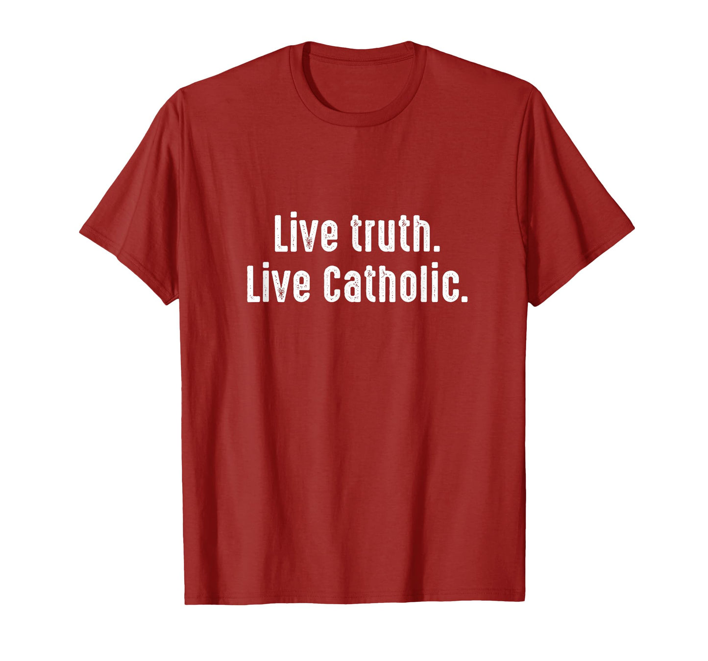 Live Verity Catholic God Bible Church Follower Jesus Gift T-Shirt