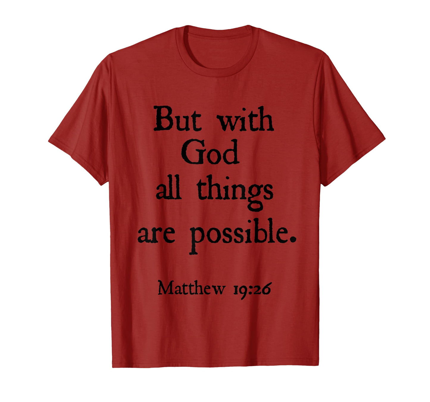Matthew 19:26 With God All Things Are Possible Bible Verse T-Shirt
