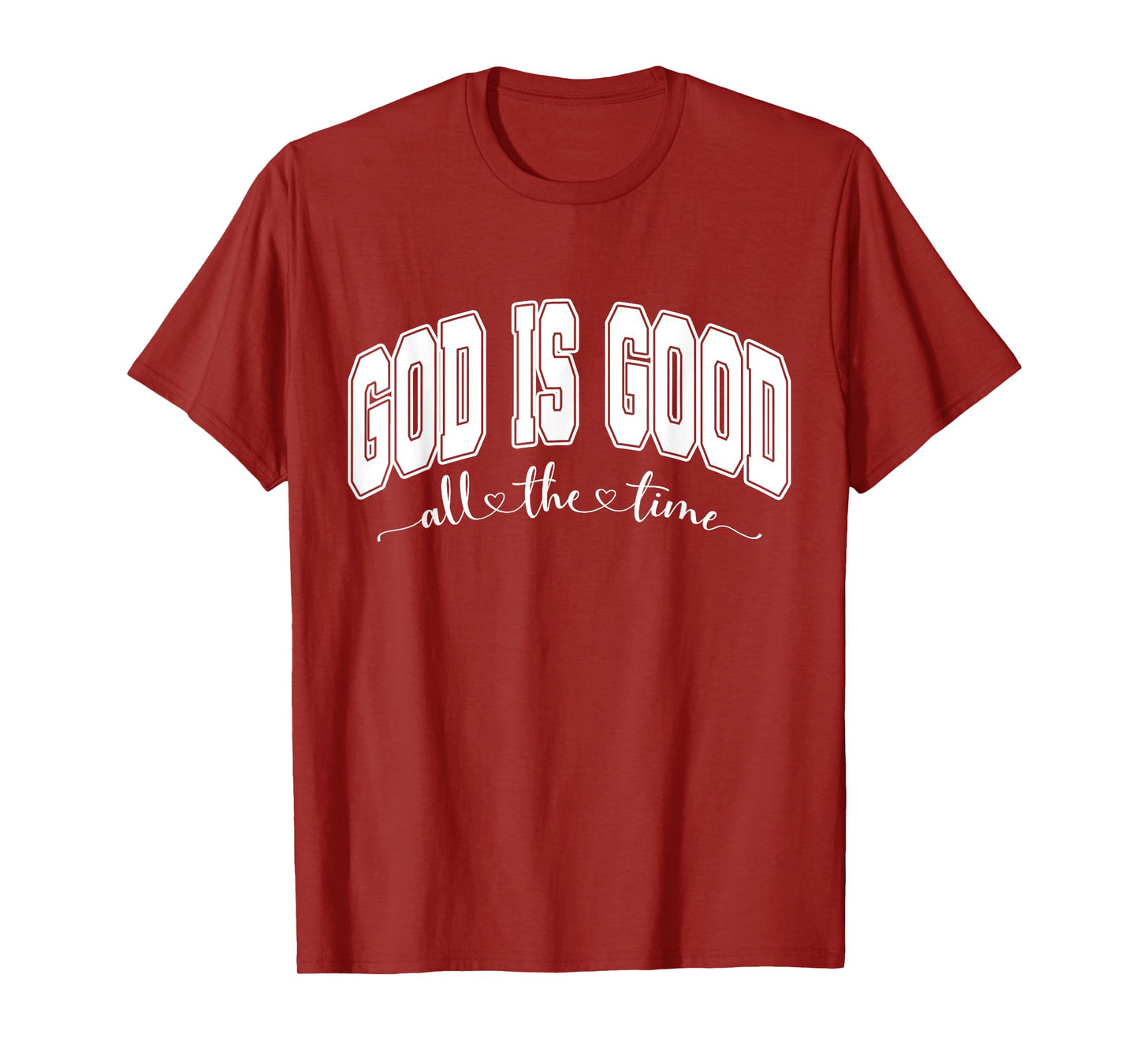 Faith Religious God is Good All The Time T-Shirt