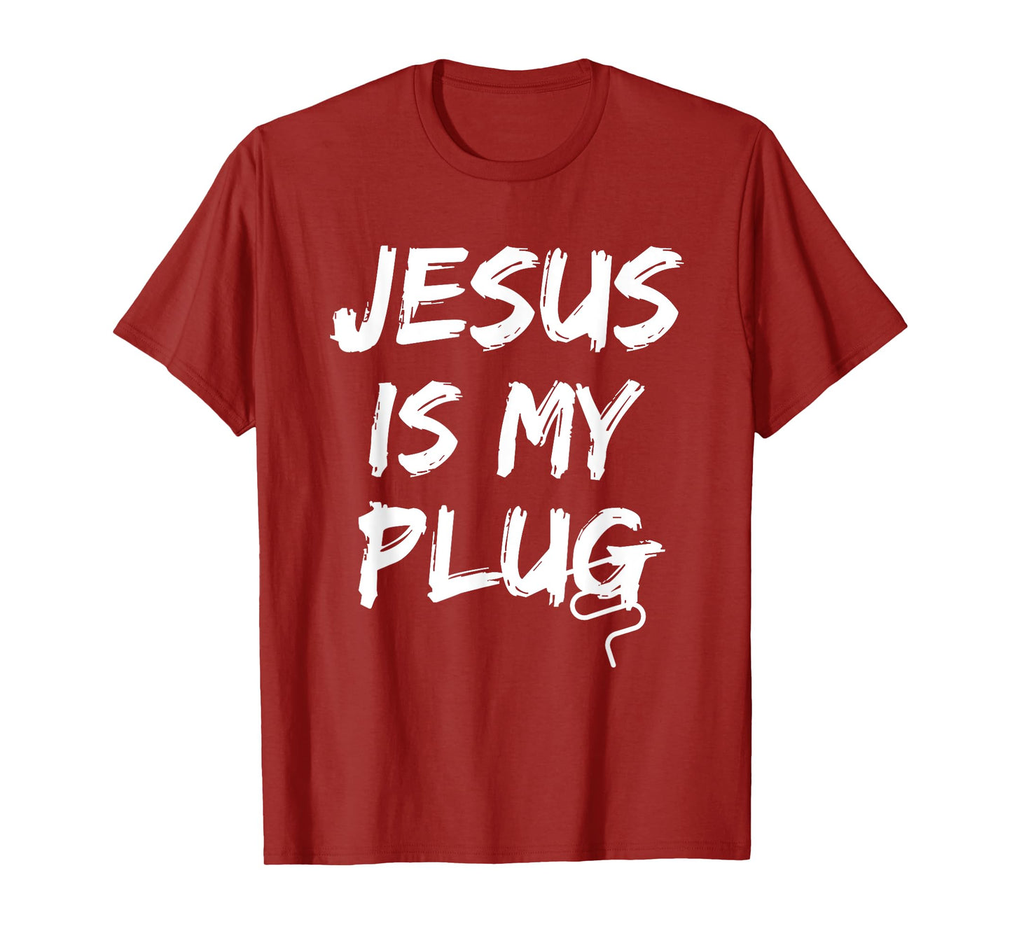 Jesus Is My Plug Christian Believers in Jesus Humor Novelty T-Shirt
