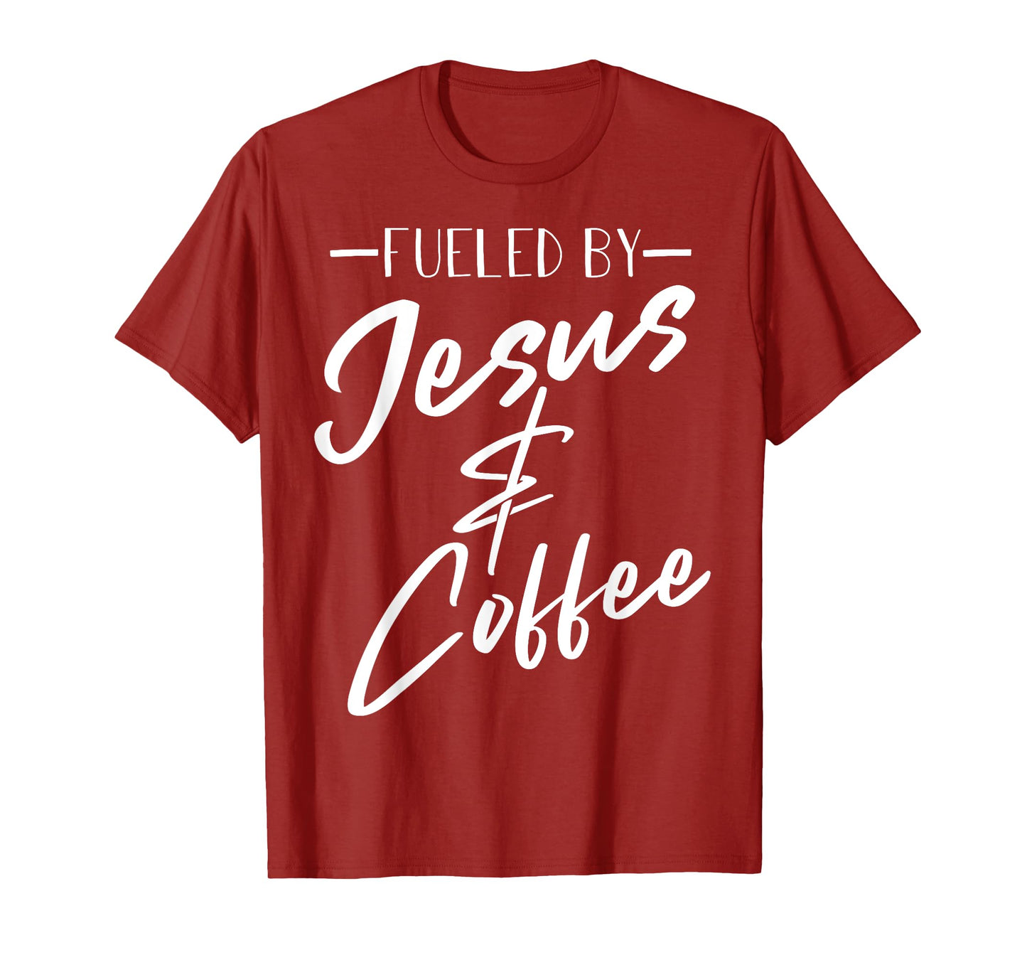 Funny Fueled By Coffee Jesus Gift Caffeine Lover Men Women T-Shirt
