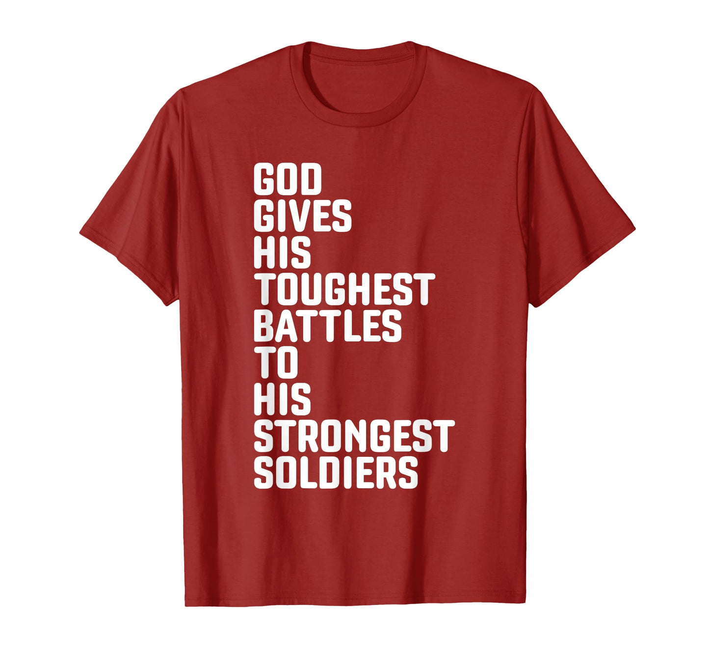 God Gives His Toughest Battles To Strongest Soldiers T-Shirt