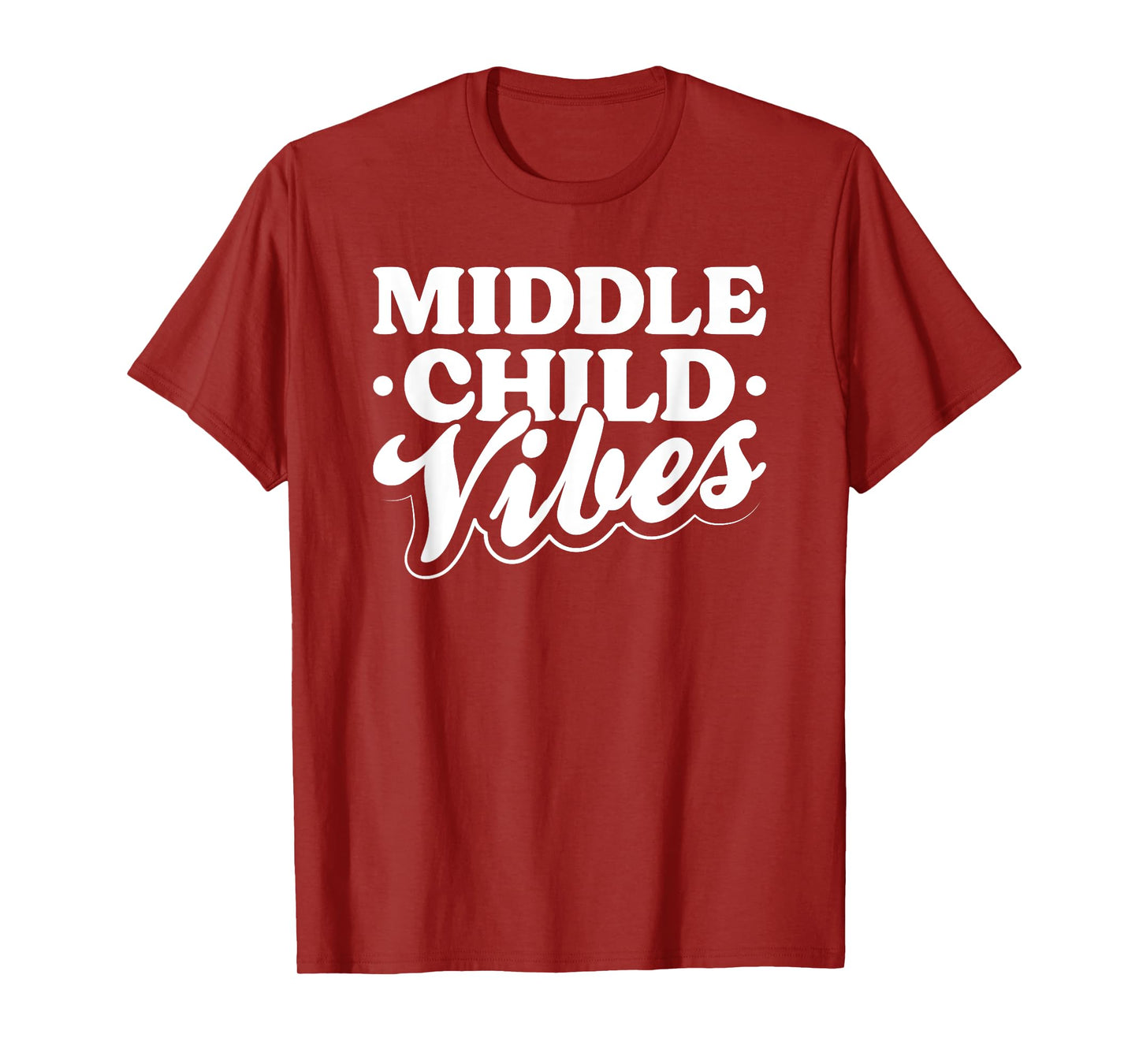 Middle Child Vibes Funny Sibling Quote T-Shirt