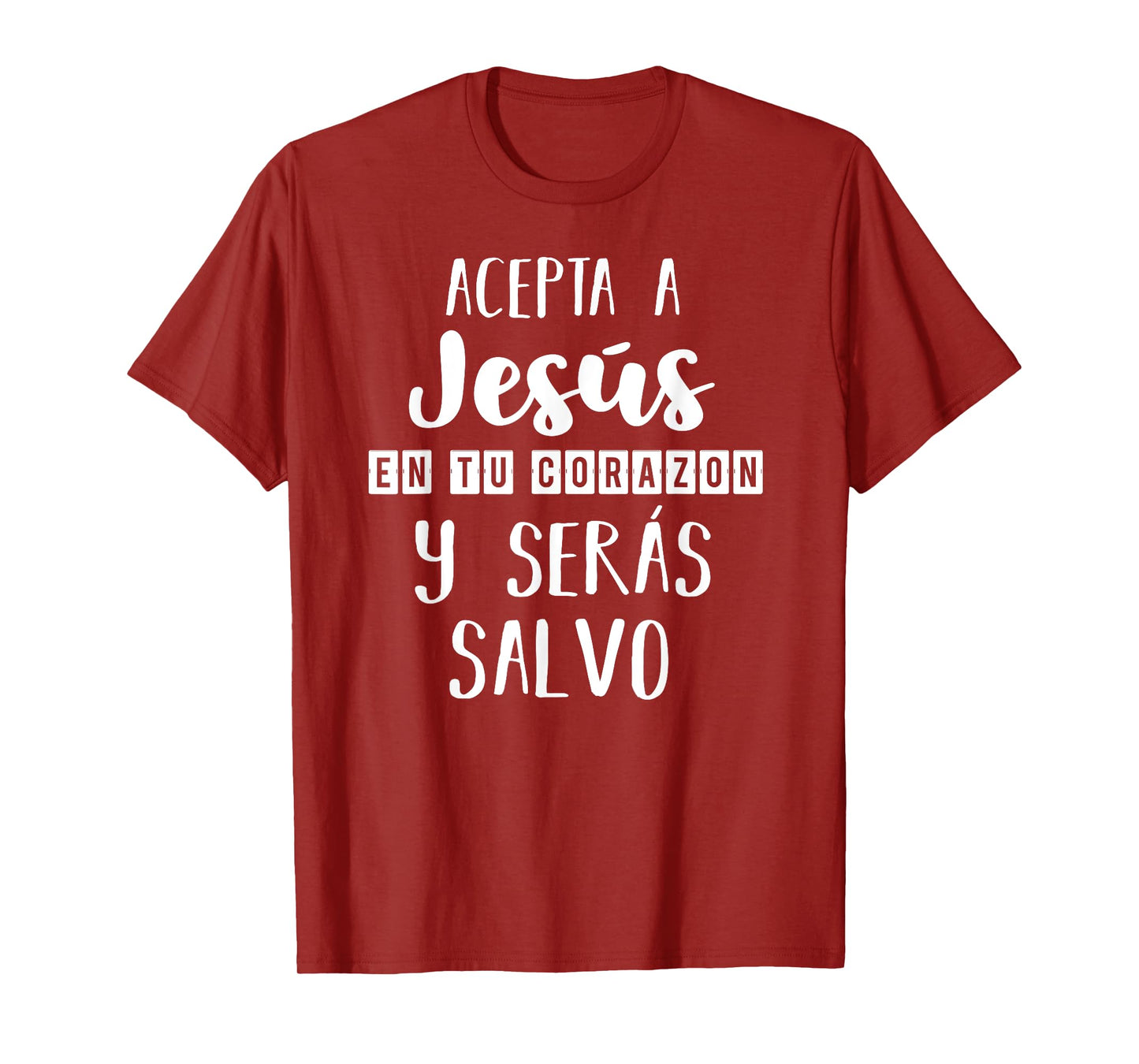 Acepta a Jesús en tu Corazon Mensaje Cristianos Dios Spanish T-Shirt