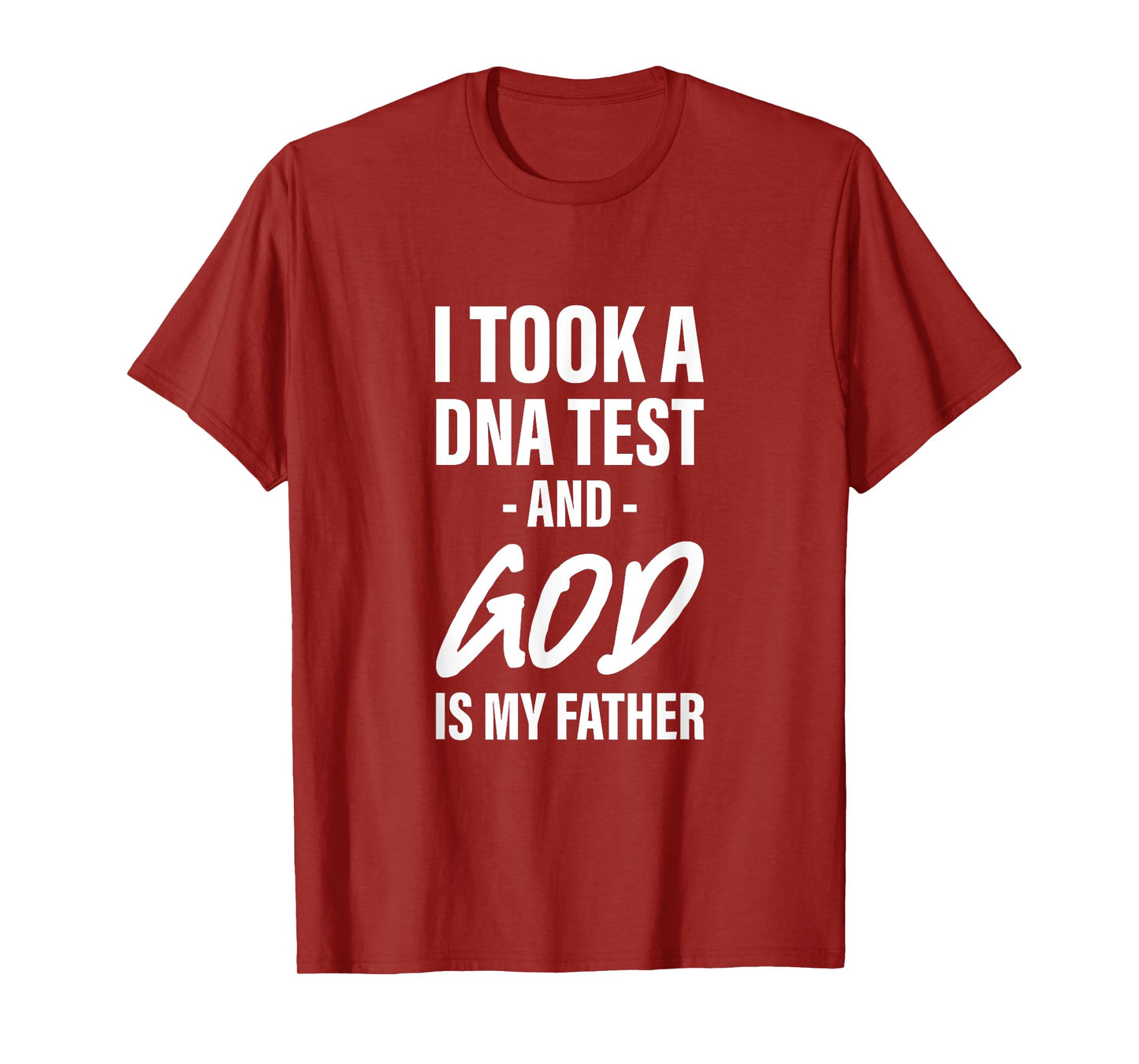 I Took A Dna Test And God Is My Father T-Shirt