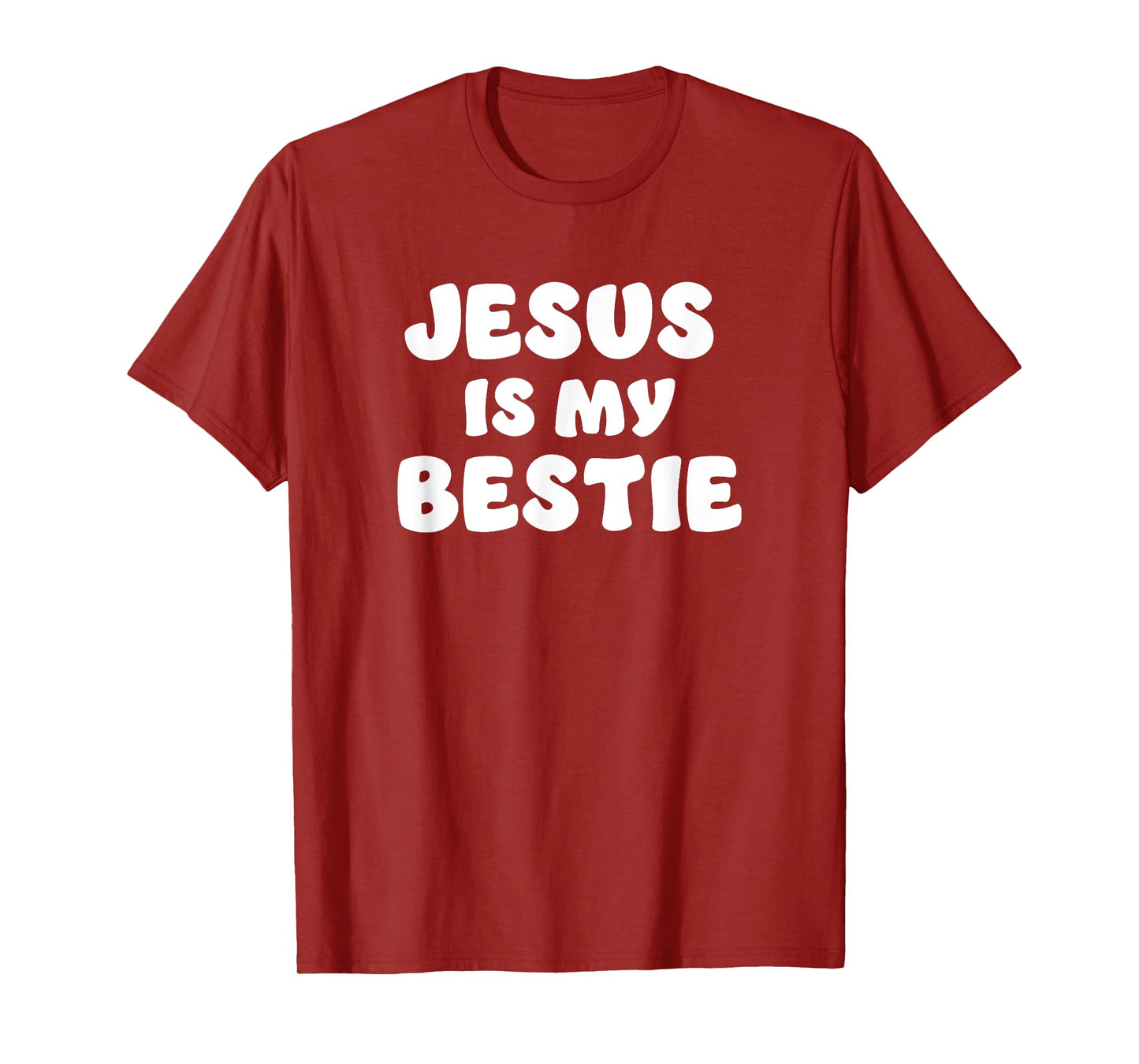 Jesus Is My Bestie - I Love Jesus - Christian Faith T-Shirt