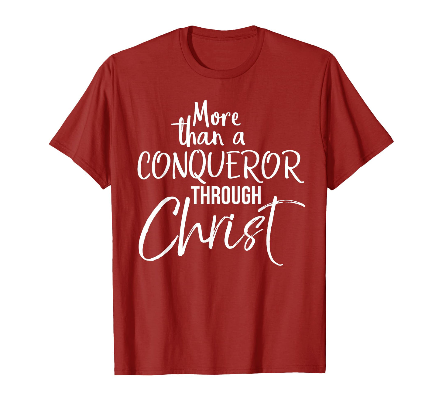 More Than A Conqueror Through Christ Bold Christian T-Shirt T-Shirt