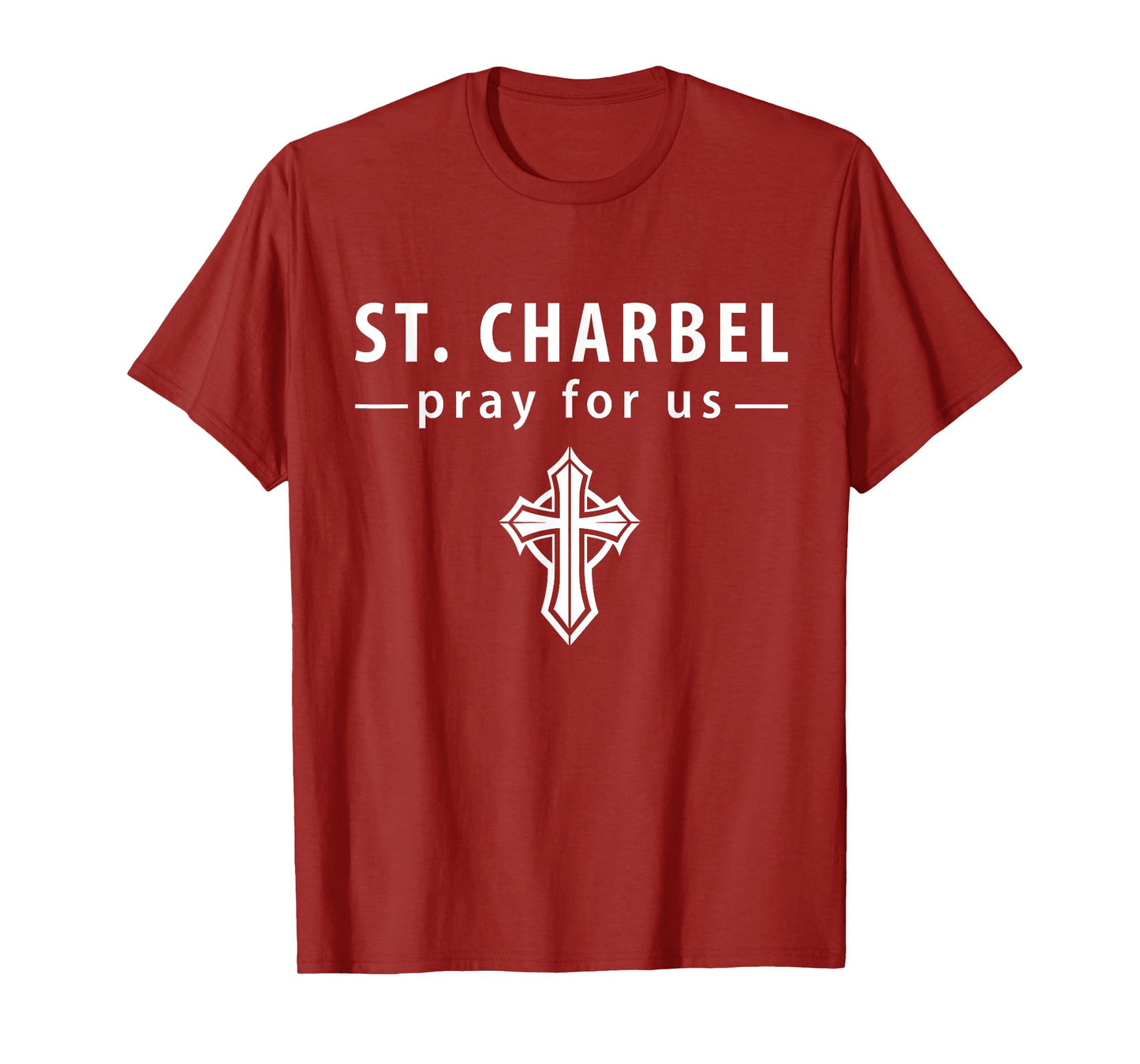 St Charbel pray for us. Catholic, Christianity T-Shirt