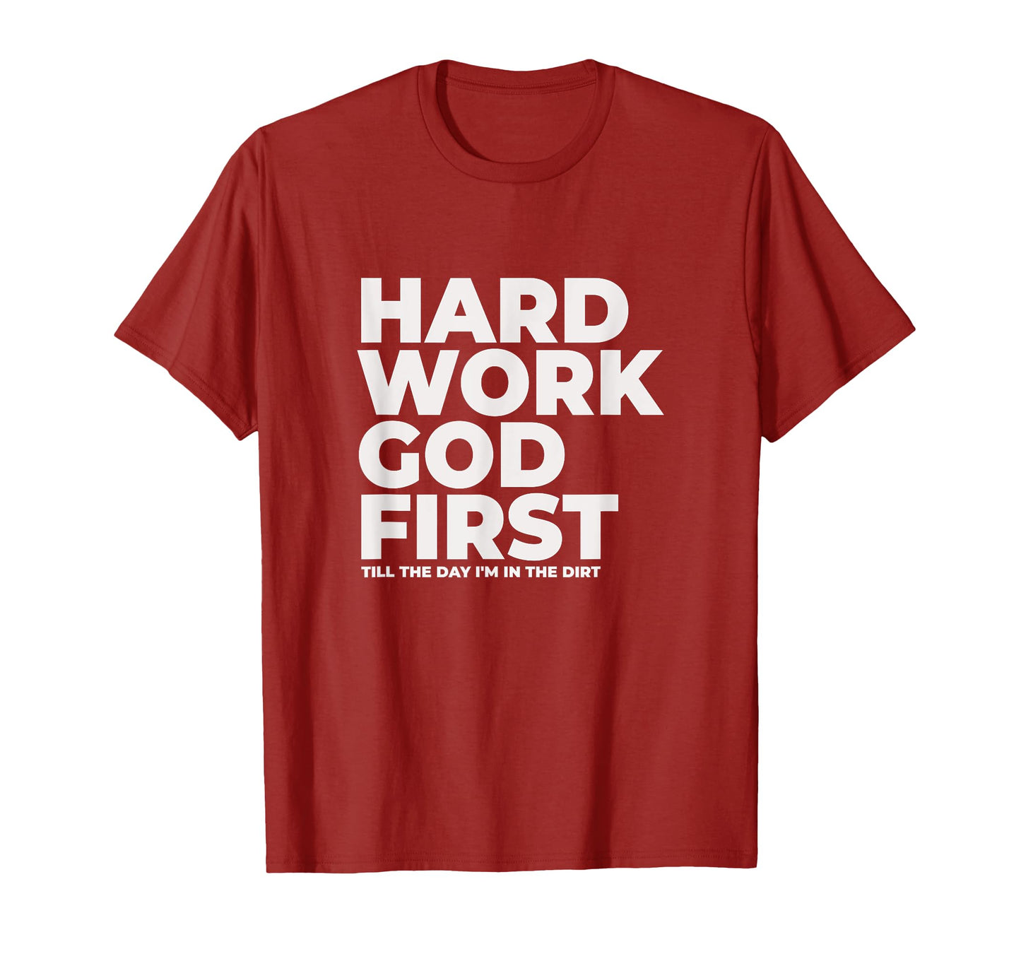 Hard Work God First - Witnessing T-Shirt