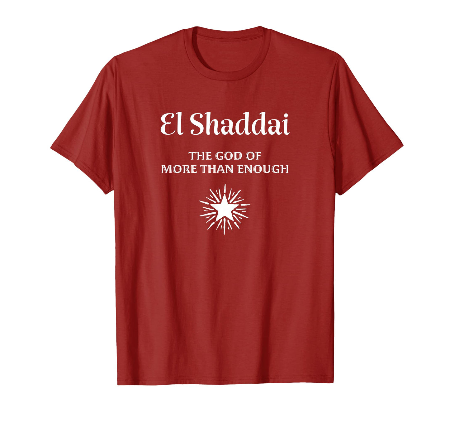 El Shaddai - The God of more than enough T-Shirt