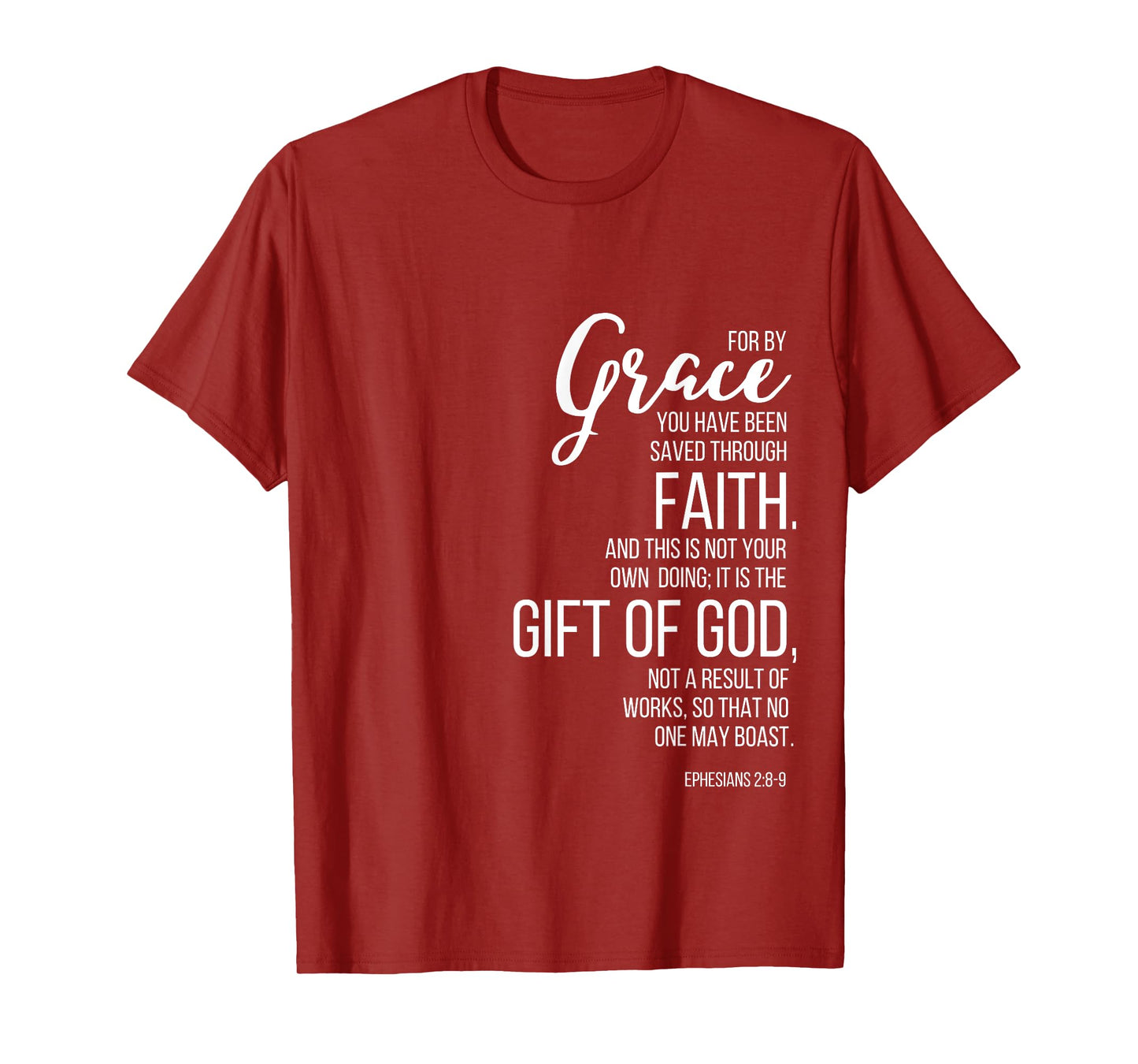 Ephesians 2:8-9 By Grace You Have Been Saved Through Faith T-Shirt