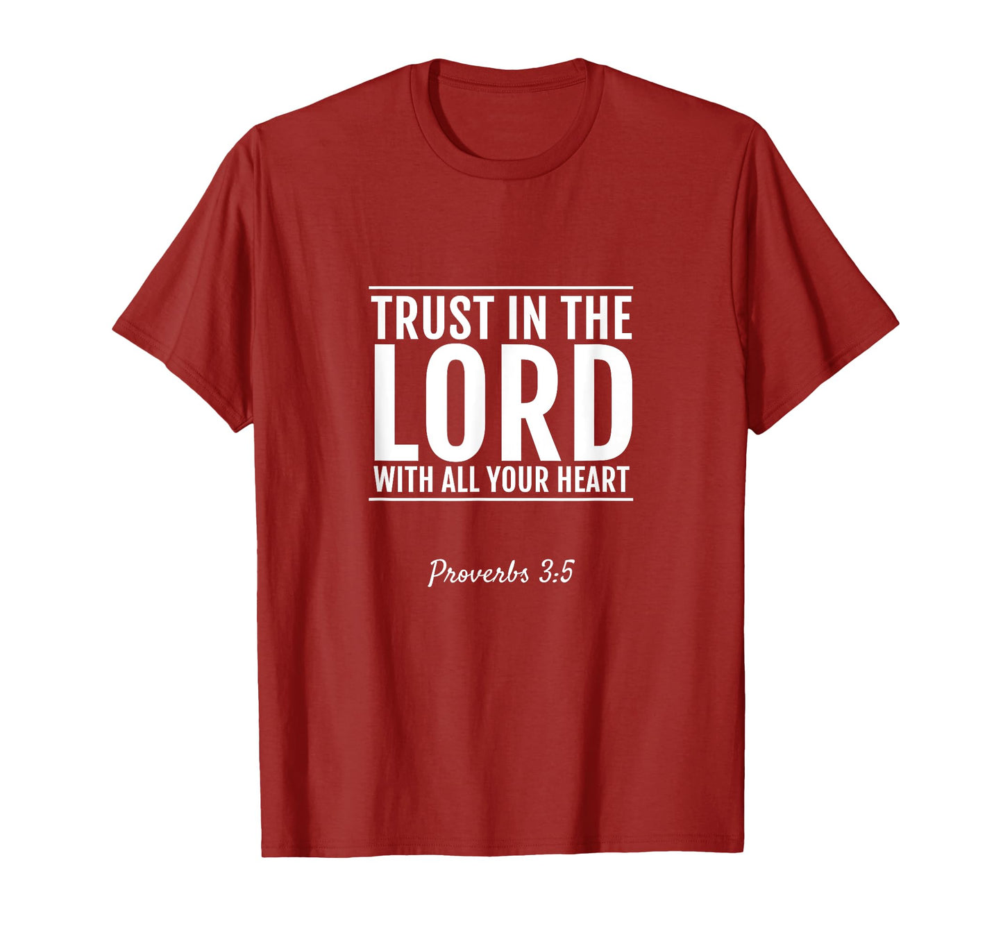 Proverbs 3:5 Trust In The Lord With All Your Heart T-Shirt T-Shirt